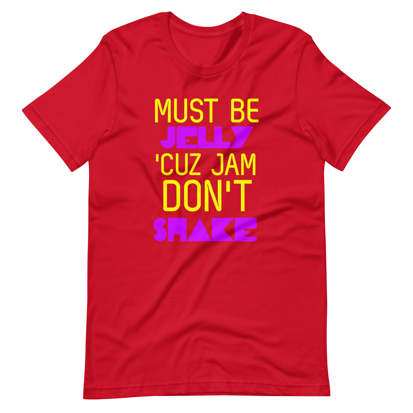 Must Be Jelly 'Cuz Jam Don't Shake T-Shirt - Red