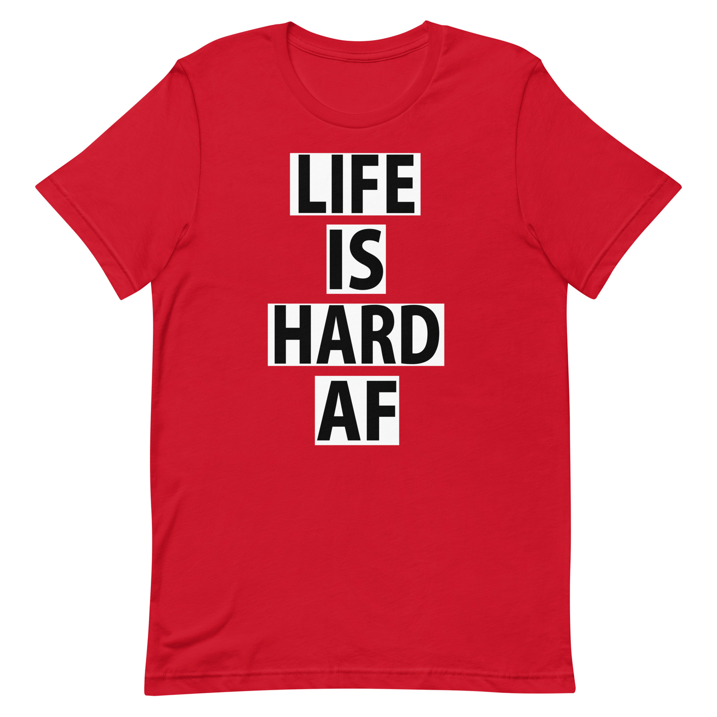 Life Is Hard AF T-Shirt - Red