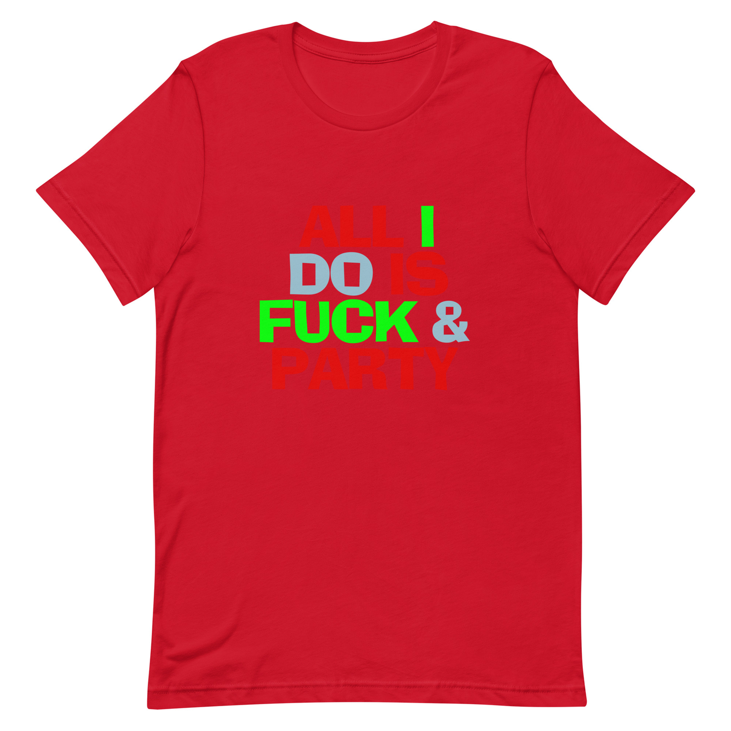 All I Do Is F*ck & Party T-Shirt - Red