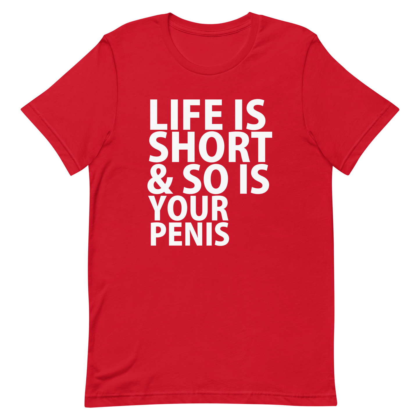 Life Is Short & So Is Your Penis T-Shirt - Red