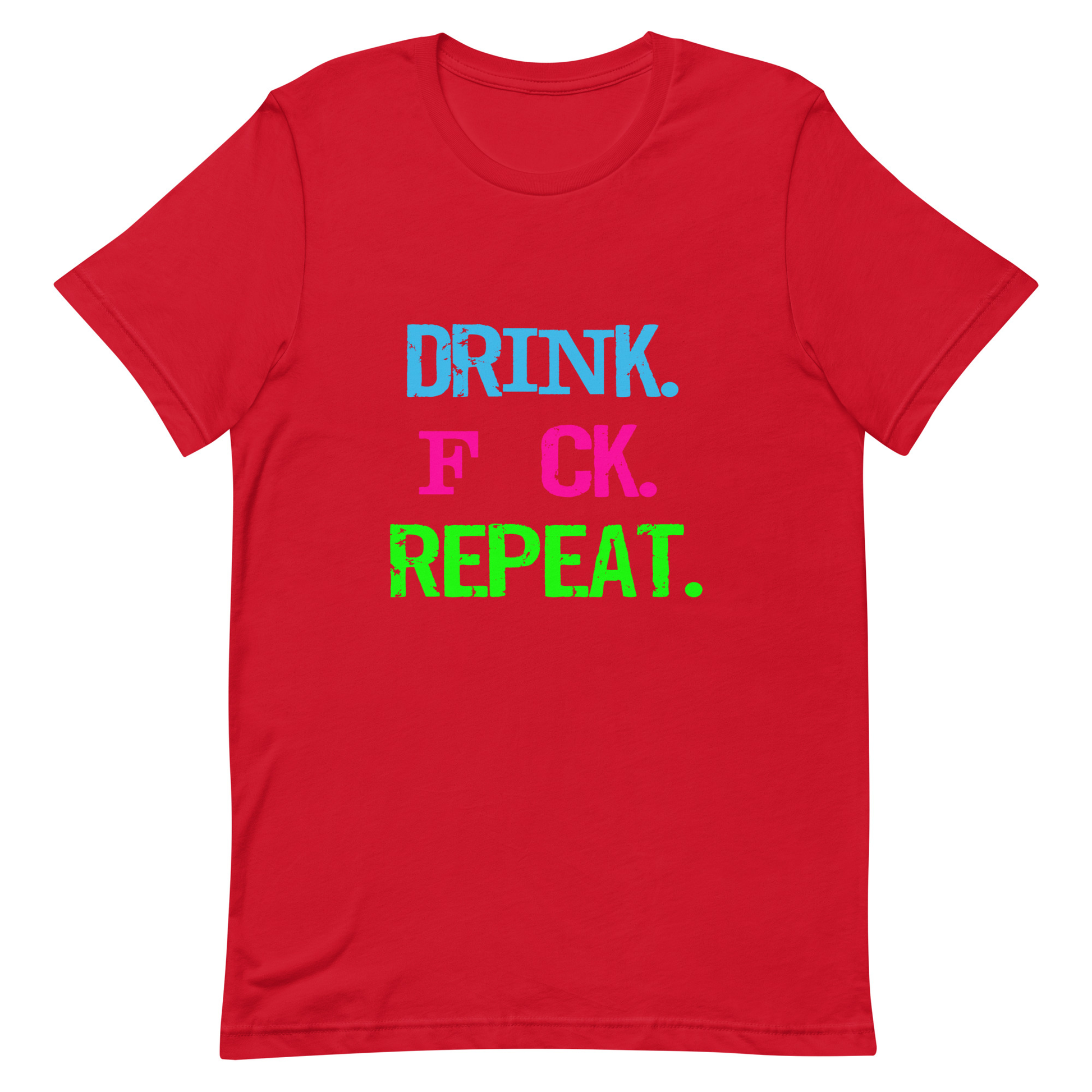 Drink. F*CK. Repeat. T-Shirt - Red