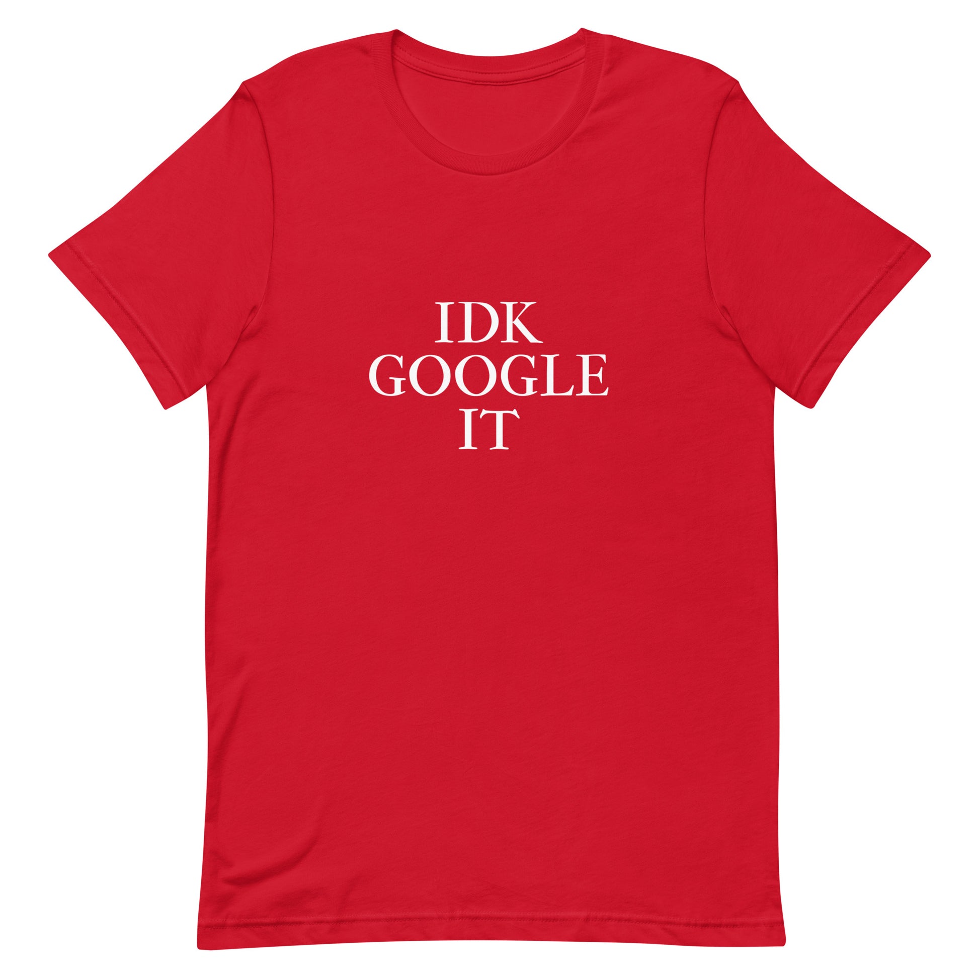 IDK Google It T-Shirt - Red