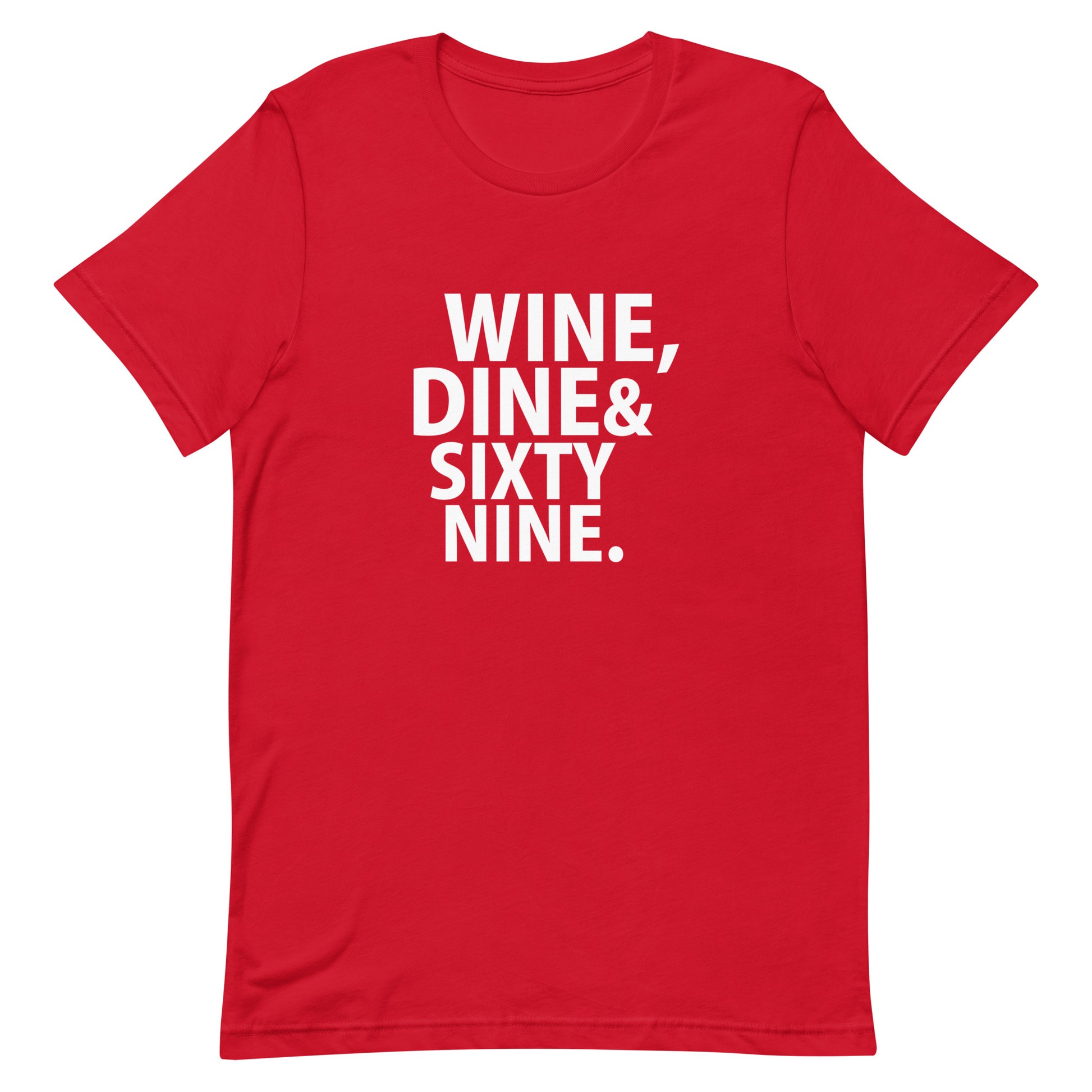 Wine, Dine & Sixty Nine T-Shirt - Red