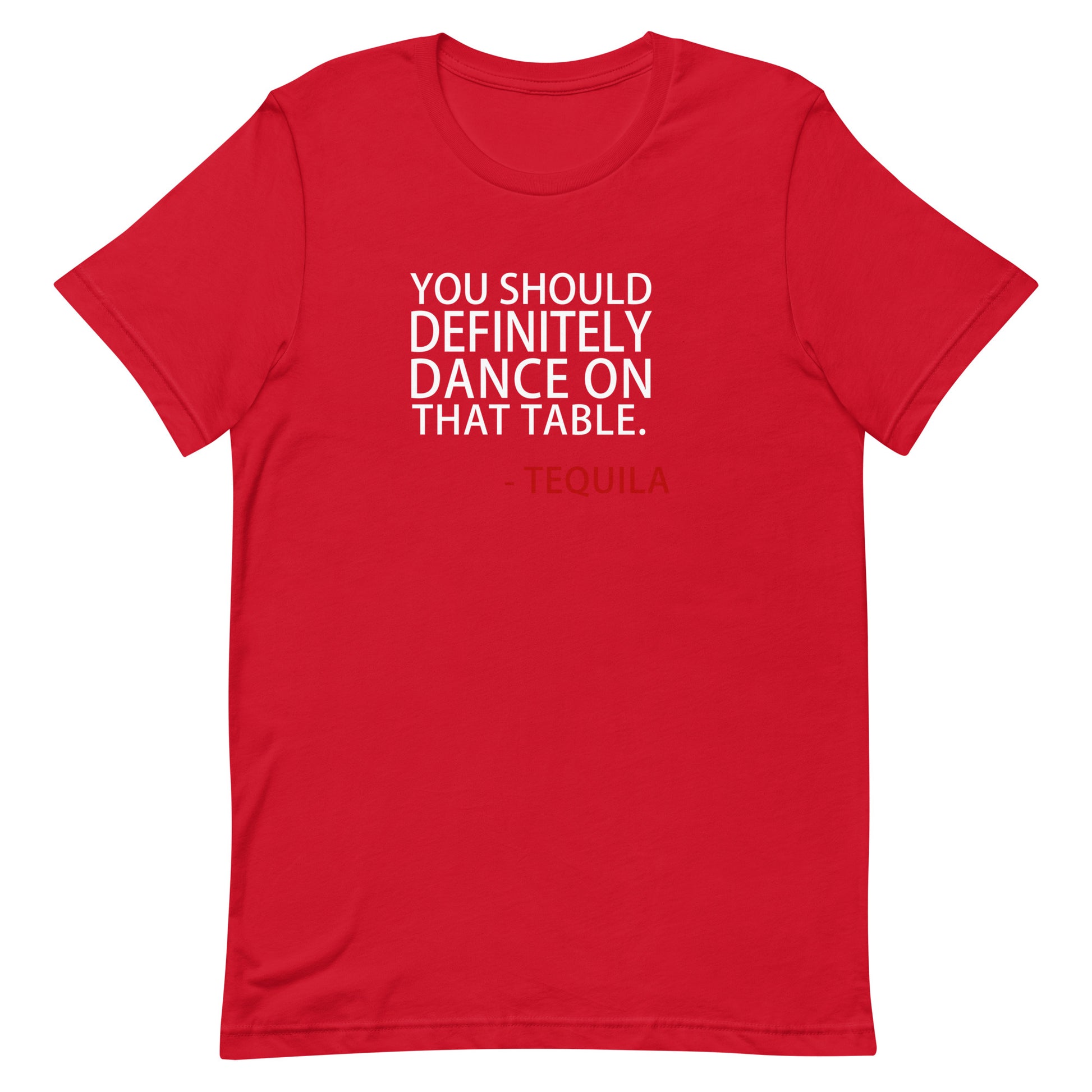 You Should Definitely Dance On That Table T Shirt - Red