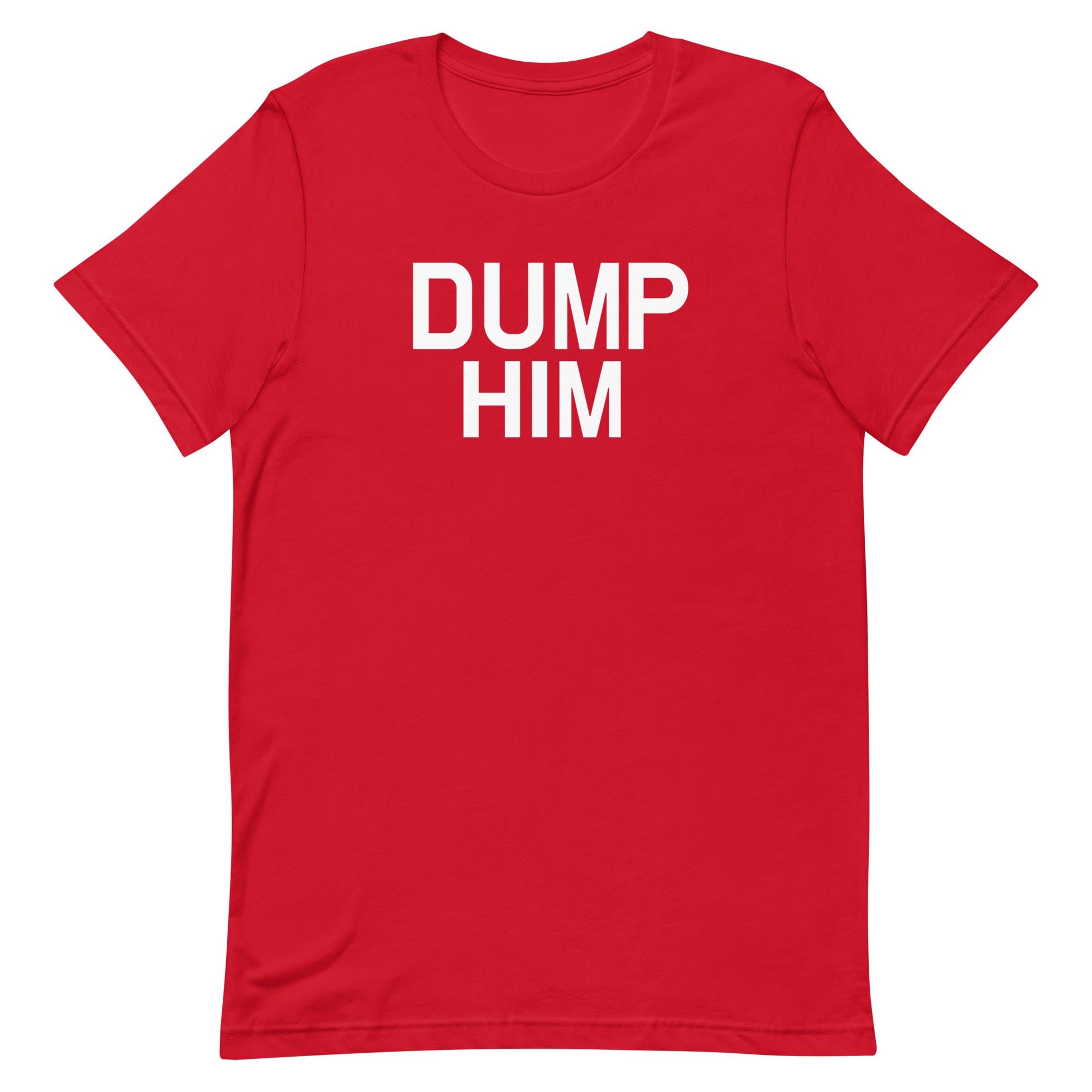Dump Him T Shirt - Red