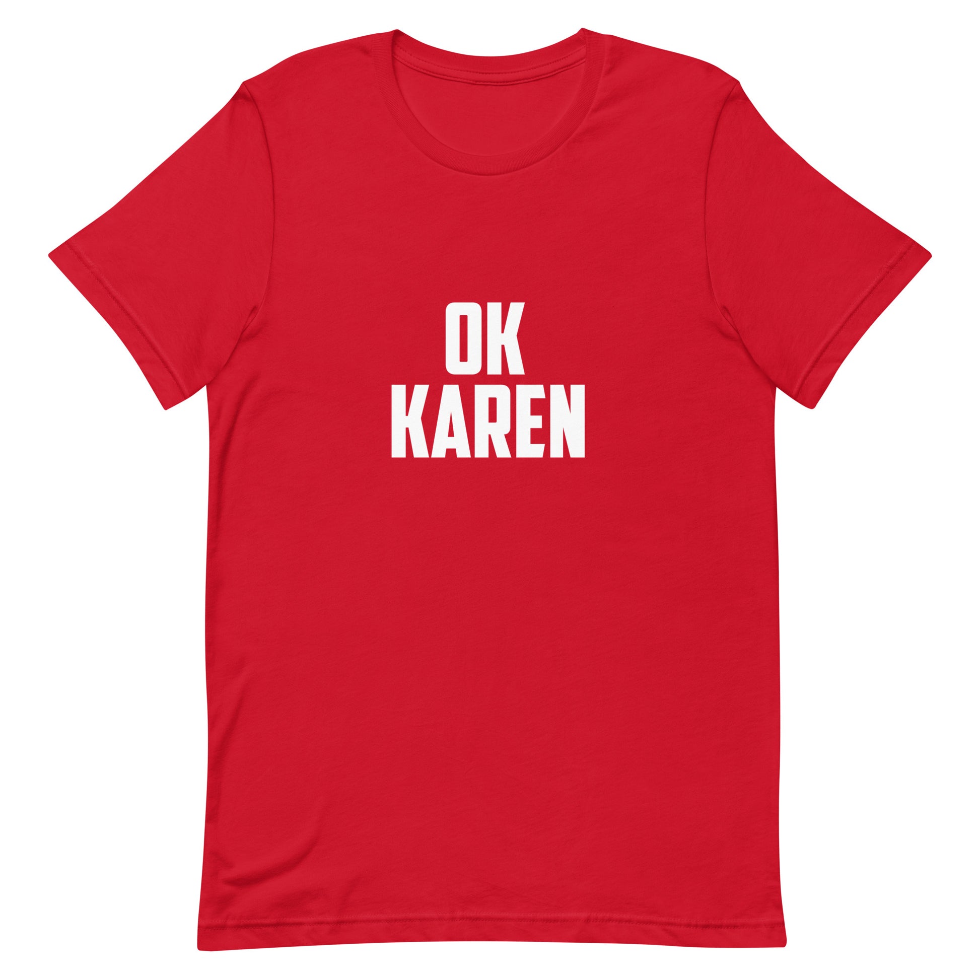 A red short-sleeve crewneck t-shirt with the words 'OK KAREN' printed in bold white capital letters across the chest, displayed on a solid white background.
