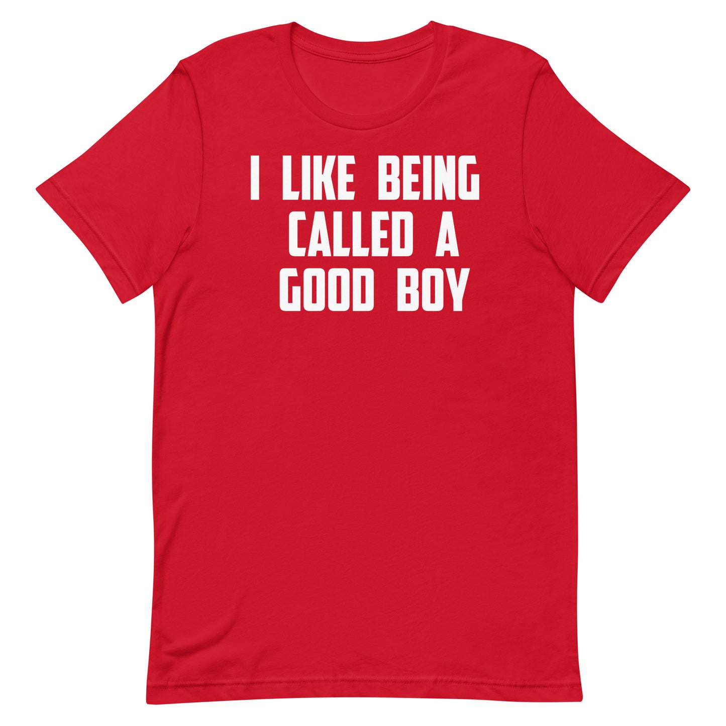 A red short-sleeve crewneck t-shirt with bold white text on the front reading 'I LIKE BEING CALLED A GOOD BOY'.