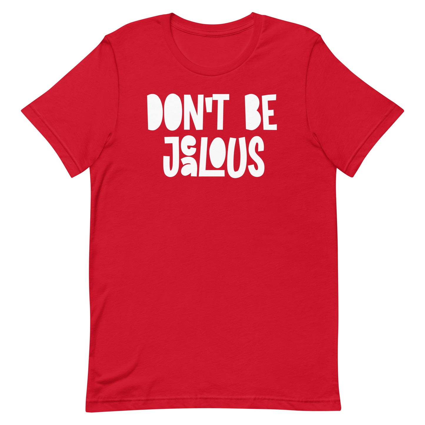 A red short-sleeve crewneck t-shirt with the phrase 'DON'T BE JALOUS' printed in a white, hand-drawn style font across the chest, shown against a plain white background.