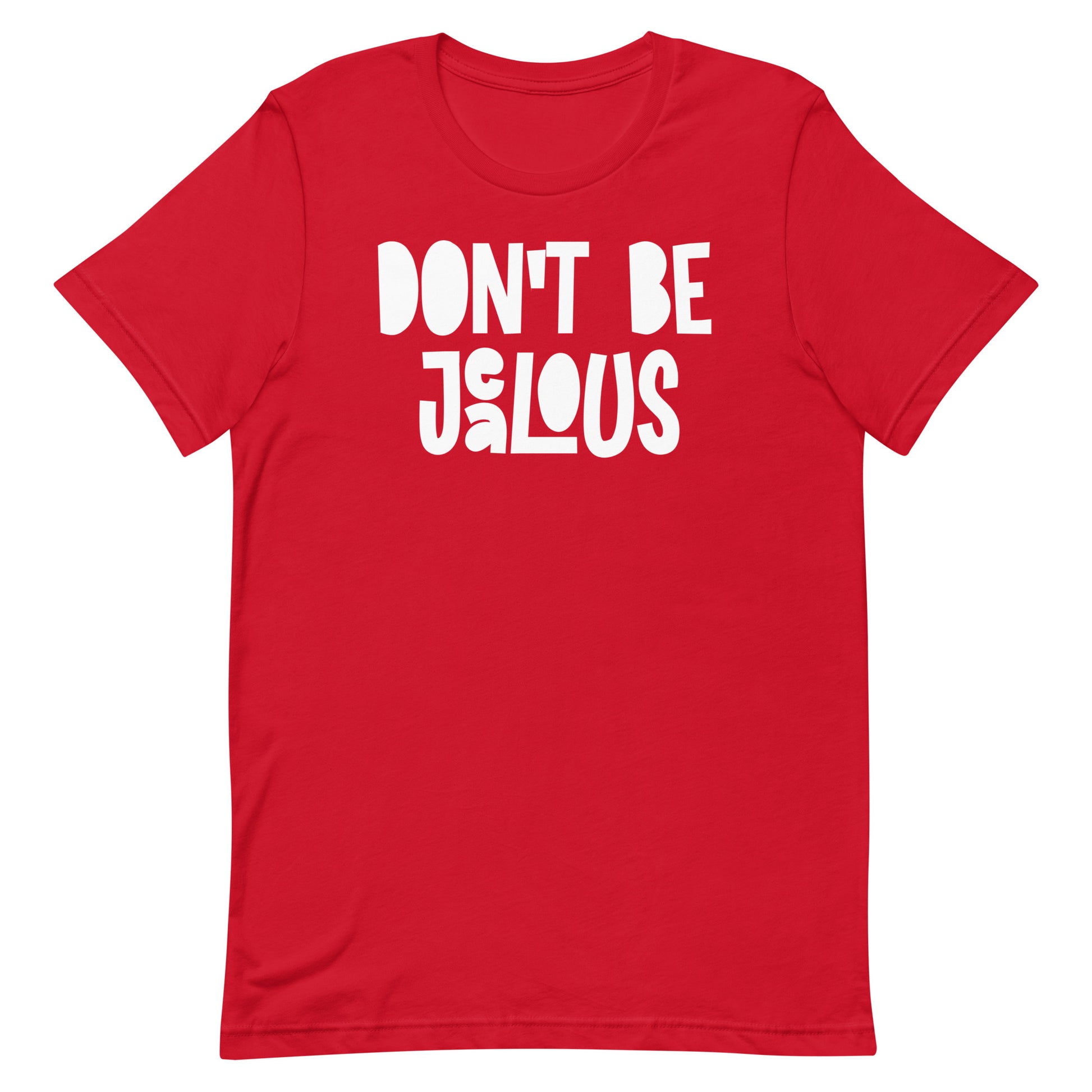 A red short-sleeve crewneck t-shirt with the phrase 'DON'T BE JALOUS' printed in a white, hand-drawn style font across the chest, shown against a plain white background.