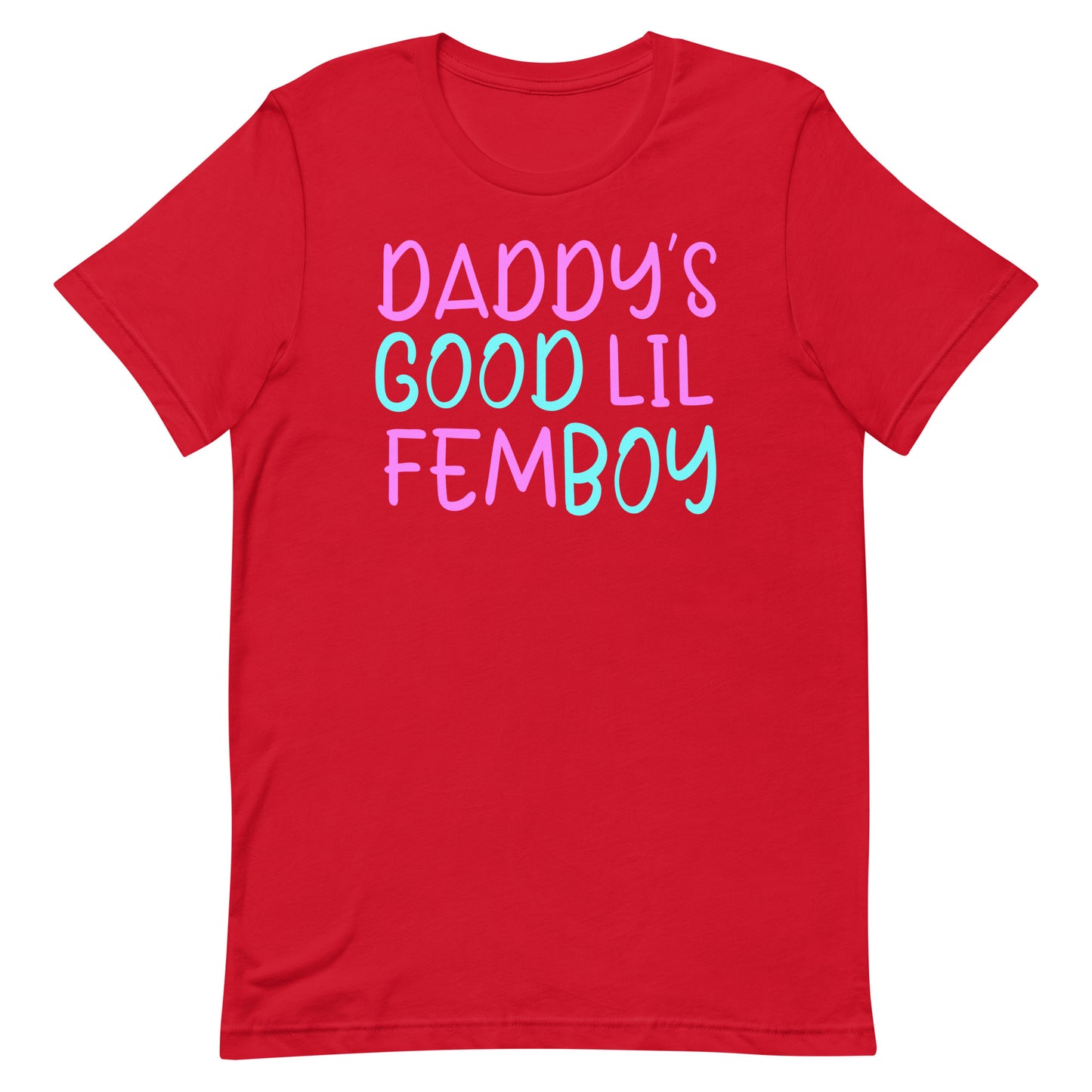 A red short-sleeve crewneck t-shirt featuring the text 'DADDY'S GOOD LIL FEMBOY' printed on the chest in a playful pink and teal font, shown against a plain white background.