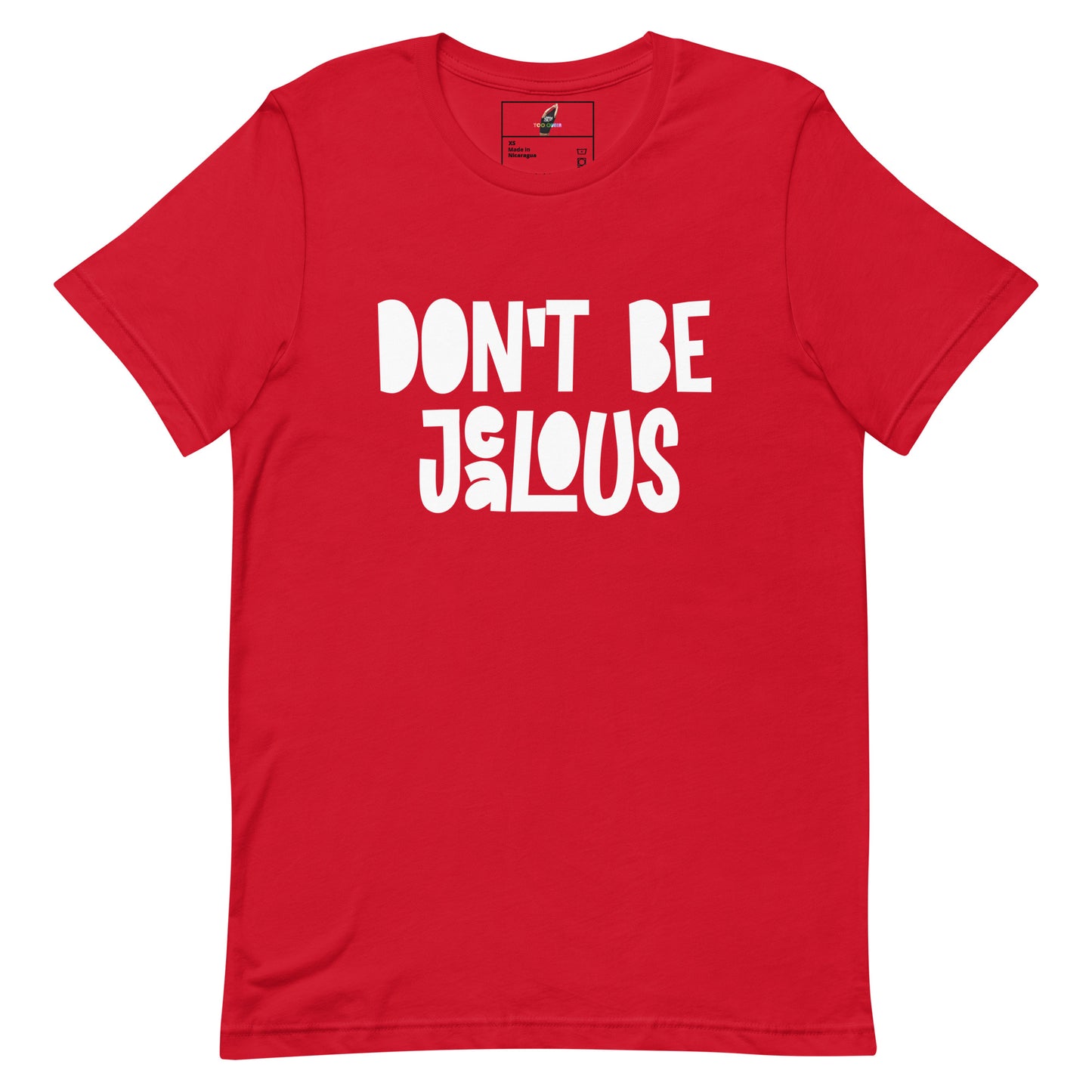 A red short-sleeve crewneck t-shirt with the phrase 'DON'T BE JALOUS' printed in large, white, stylized block letters across the chest, displayed on a solid white background.
