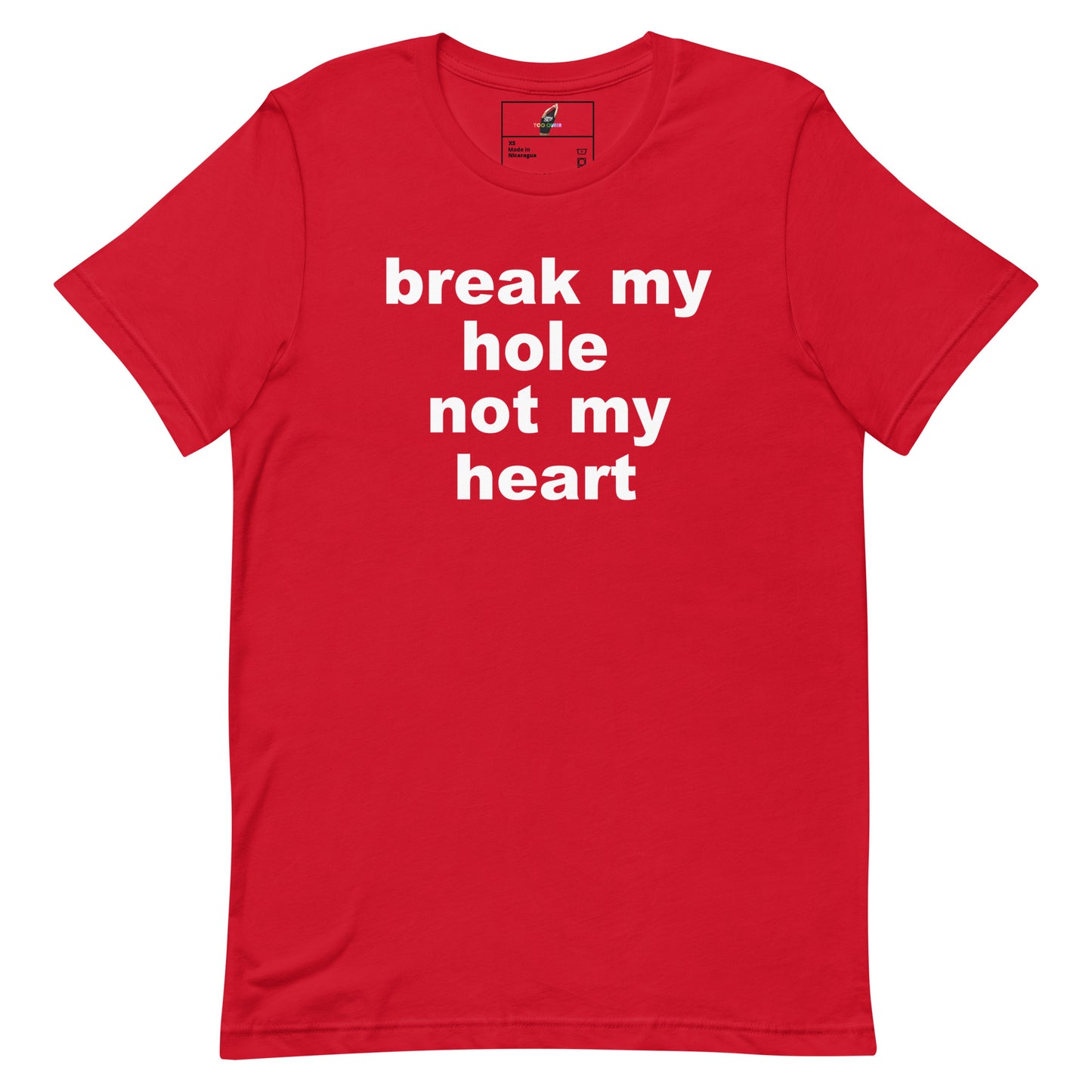 A red short-sleeve crewneck t-shirt with the phrase 'break my hole not my heart' printed in white lowercase sans-serif text across the chest, displayed flat against a plain white background.