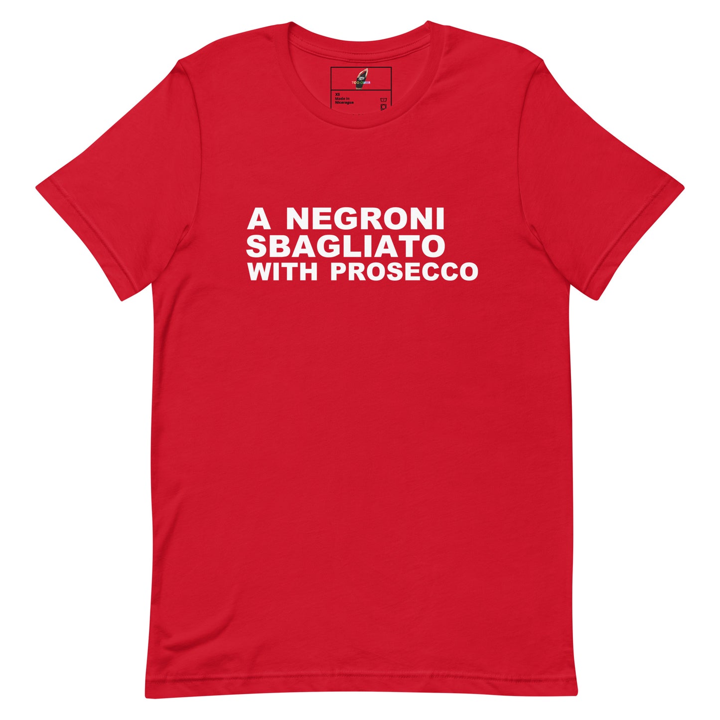 A red short-sleeve crewneck t-shirt with bold white text on the chest reading 'A NEGRONI SBAGLIATO WITH PROSECCO'.
