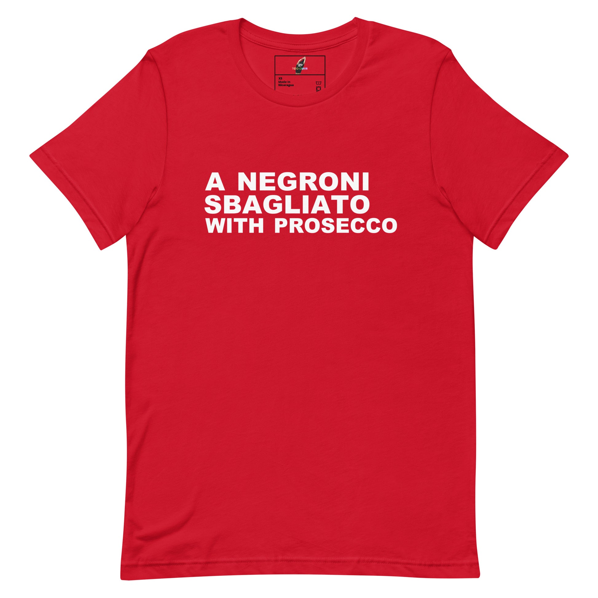A red short-sleeve crewneck t-shirt with bold white text on the chest reading 'A NEGRONI SBAGLIATO WITH PROSECCO'.