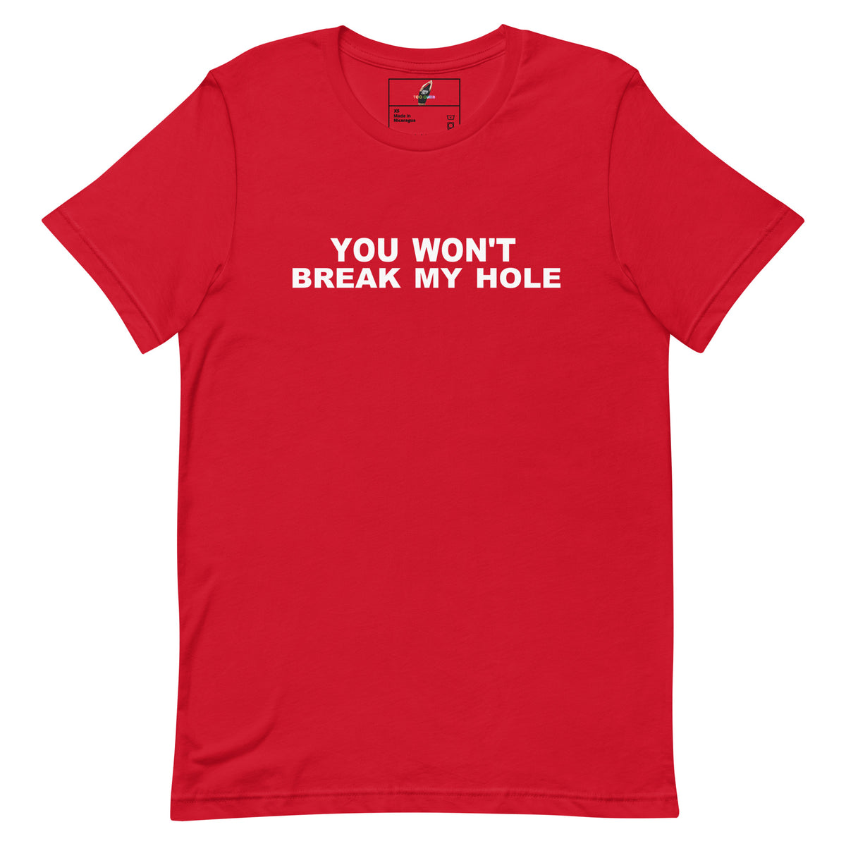 A red short-sleeve crewneck t-shirt with the phrase 'YOU WON'T BREAK MY HOLE' printed in white capital letters across the chest, displayed flat against a solid white background.