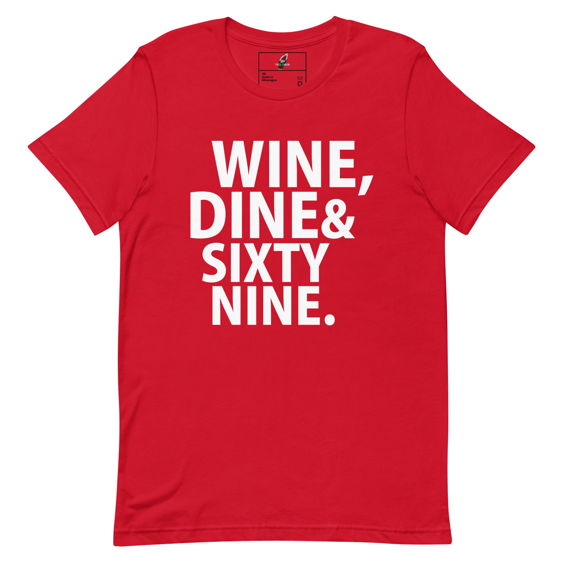 A red short-sleeve crewneck t-shirt with bold white text on the front reading 'WINE, DINE & SIXTY NINE.' on a plain white background.