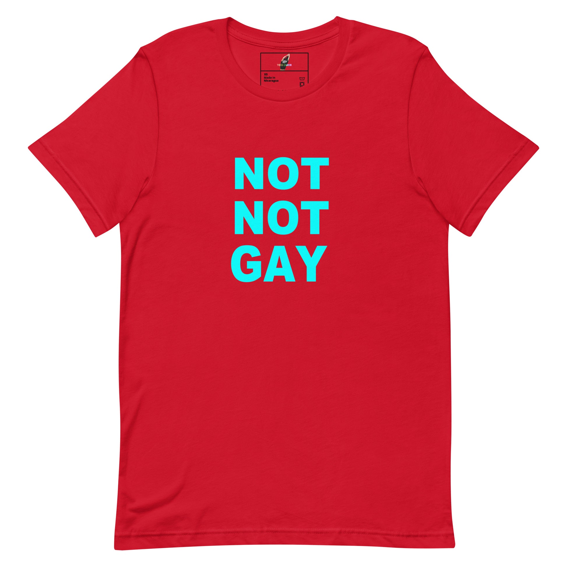 A red short-sleeve crewneck t-shirt featuring the text 'NOT NOT GAY' printed in a bright cyan sans-serif font on the chest, displayed against a solid white background.