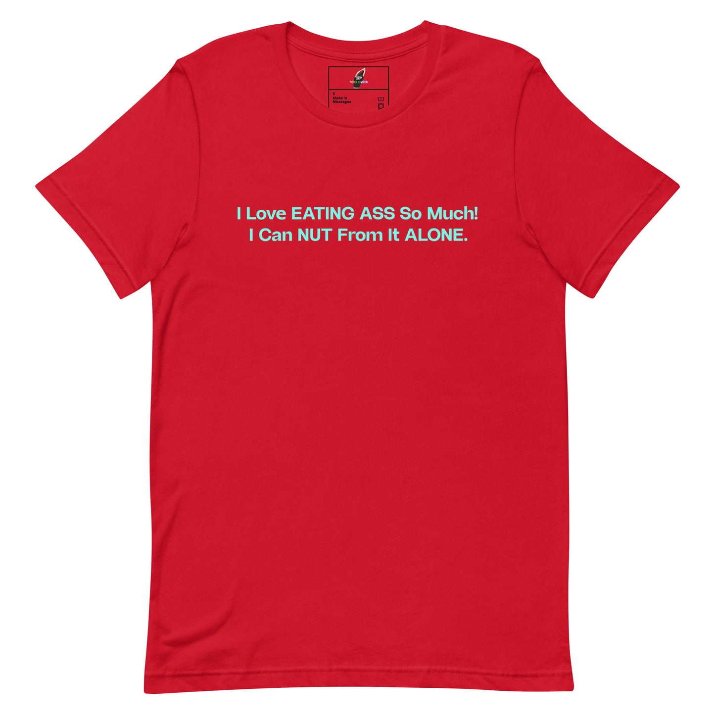 A red short-sleeve crewneck t-shirt with a light blue text graphic on the chest that reads 'I Love EATING ASS So Much! I Can NUT From It ALONE.' on a solid white background.