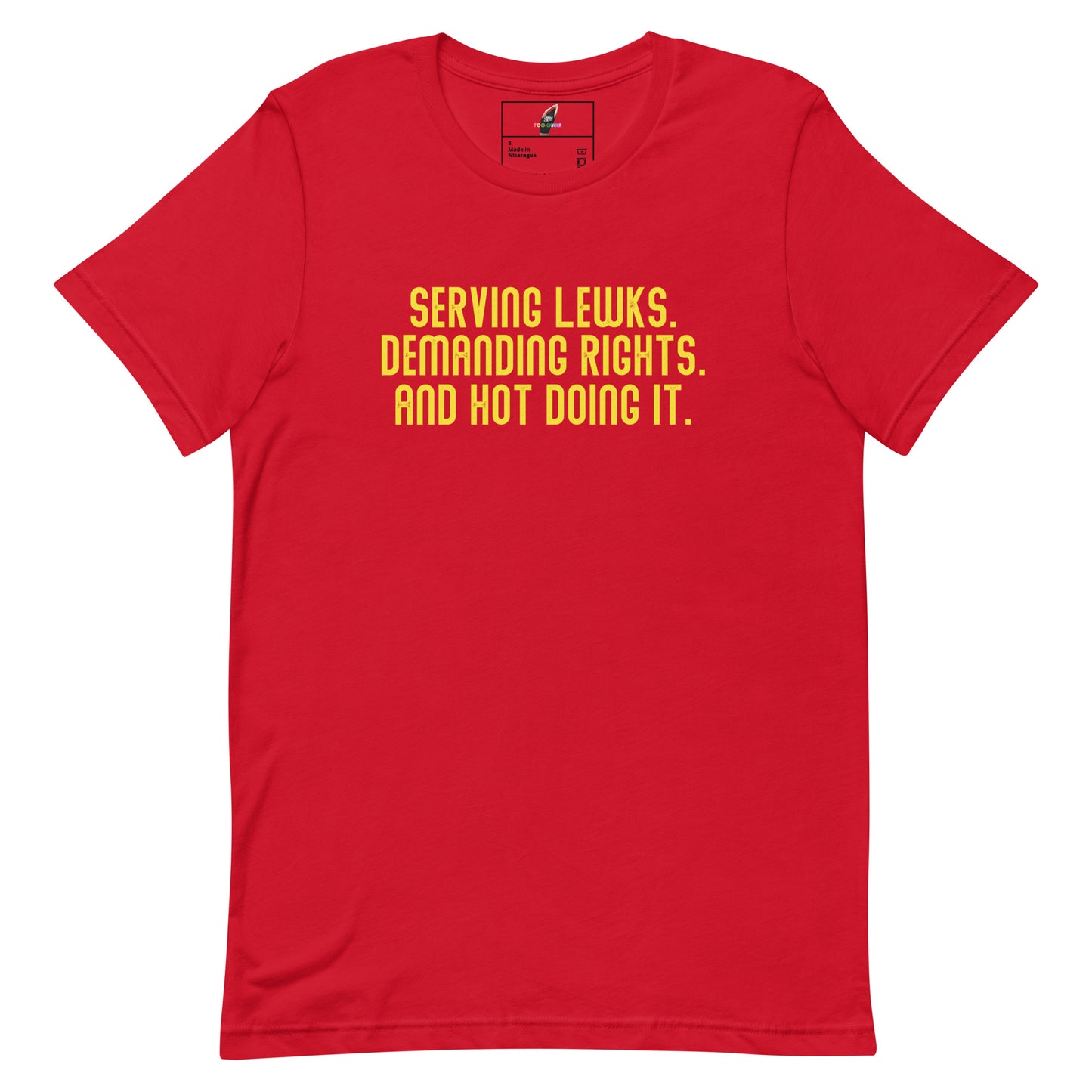 Serving Lewks. Demanding Rights. And Hot Doing It. Unisex t-shirt - Red