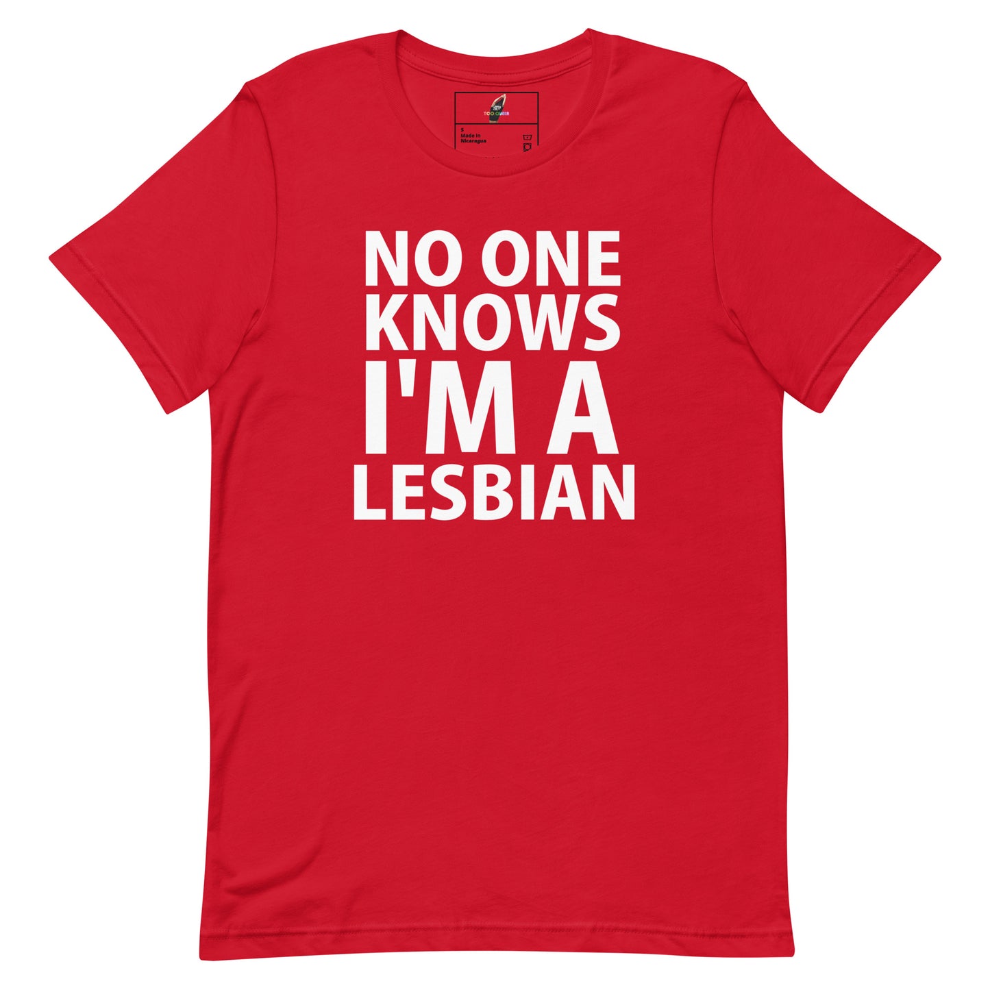 A red short-sleeve crewneck t-shirt with bold white text on the front reading 'NO ONE KNOWS I'M A LESBIAN'.