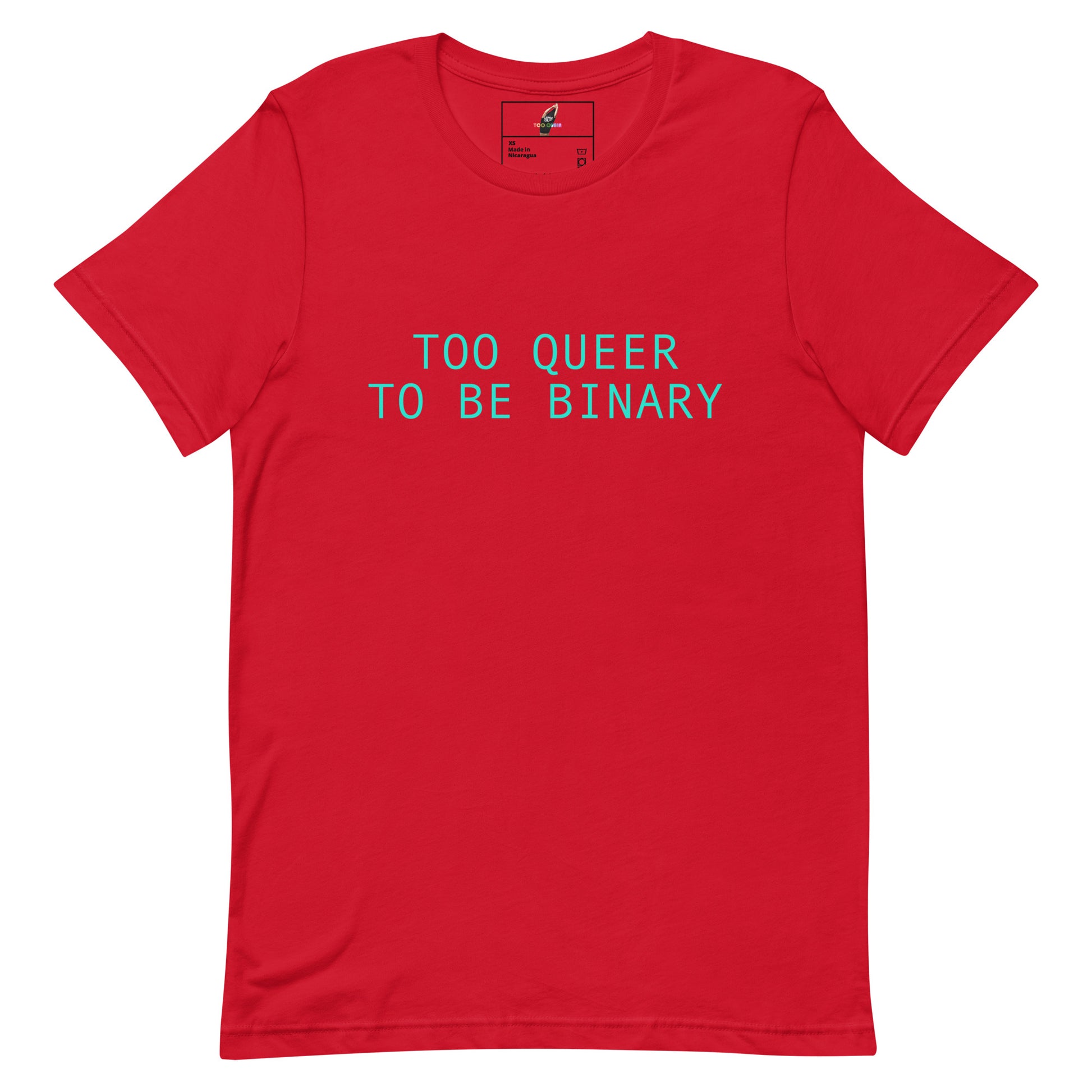 A red short-sleeve crewneck t-shirt with the text 'TOO QUEER TO BE BINARY' printed in a bright cyan sans-serif font across the chest, displayed on a clean white background.