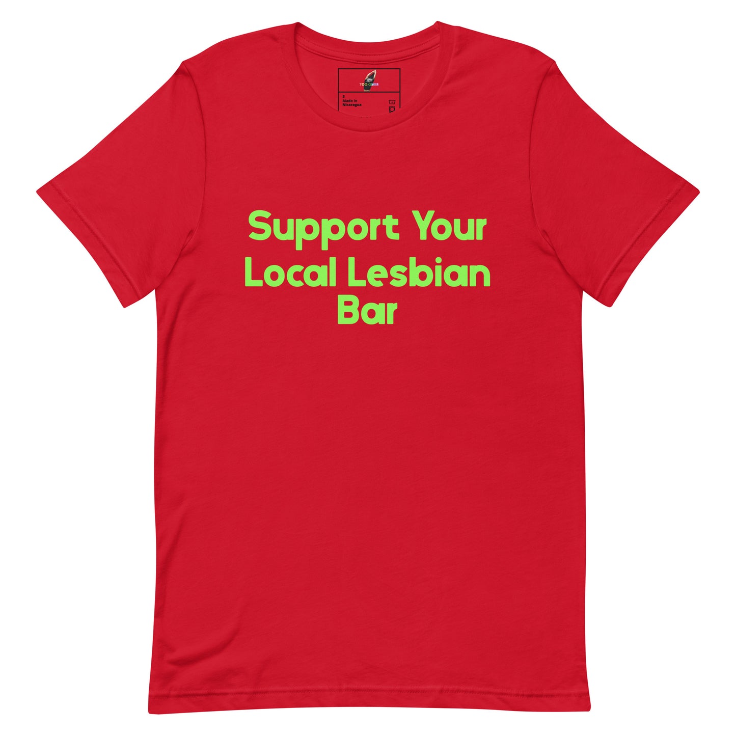 A red short-sleeve crewneck t-shirt with the phrase 'Support Your Local Lesbian Bar' printed in a bright lime green font across the chest, displayed on a solid white background.