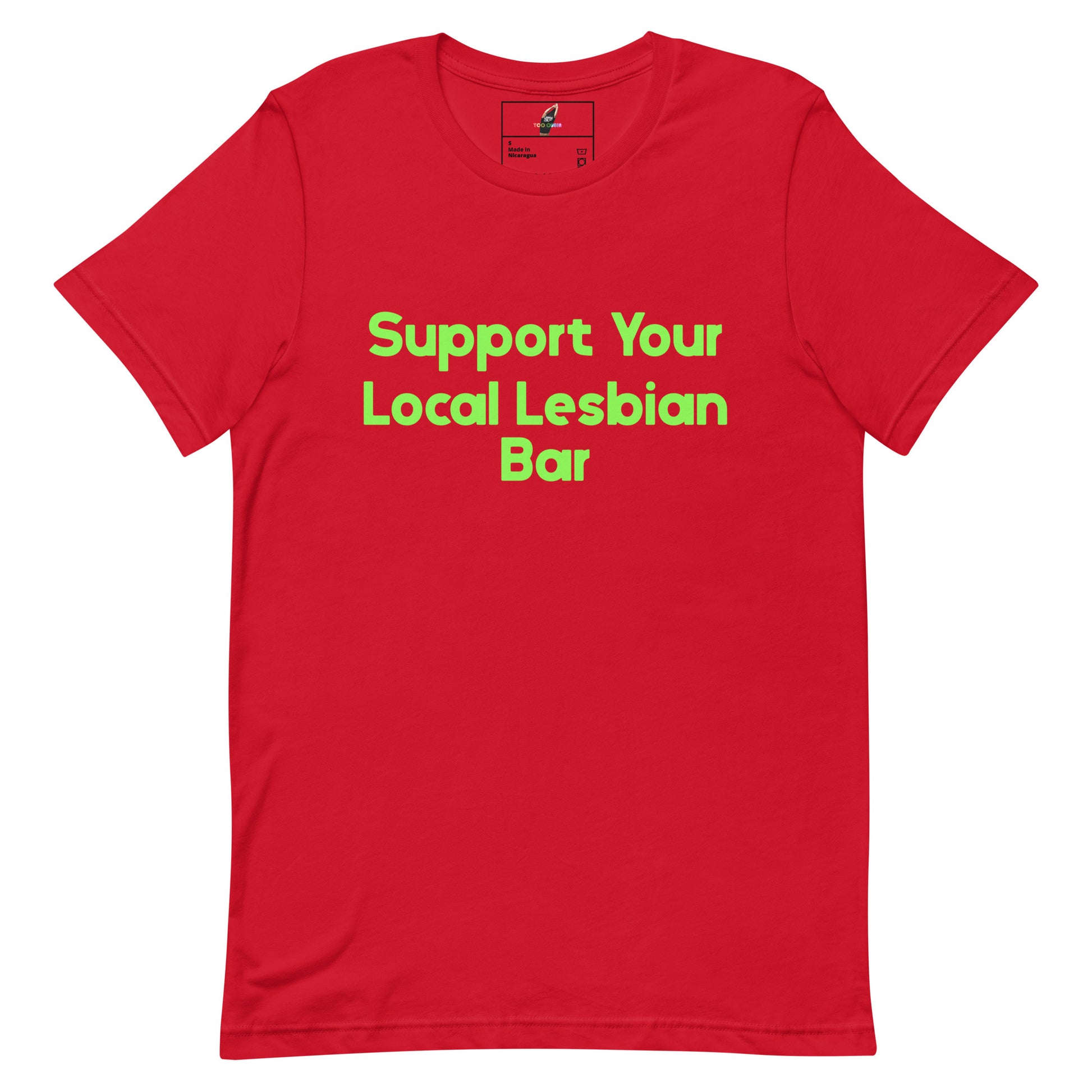 A red short-sleeve crewneck t-shirt with the phrase 'Support Your Local Lesbian Bar' printed in a bright lime green font across the chest, displayed on a solid white background.