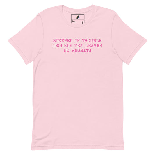 Steeped In Trouble Unisex t-shirt - Soft Pink