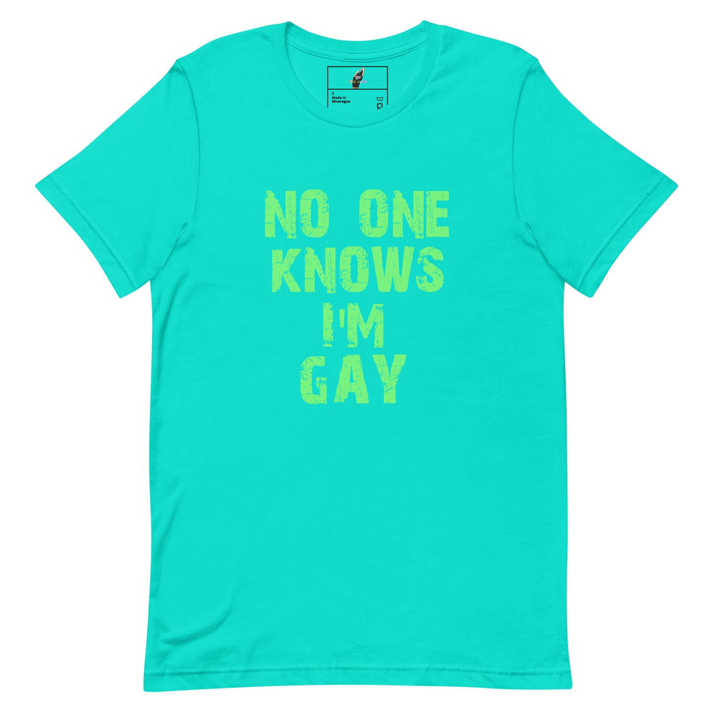 A bright turquoise short-sleeve crewneck t-shirt with the phrase 'NO ONE KNOWS I'M GAY' printed in a distressed neon yellow-green font on the front.