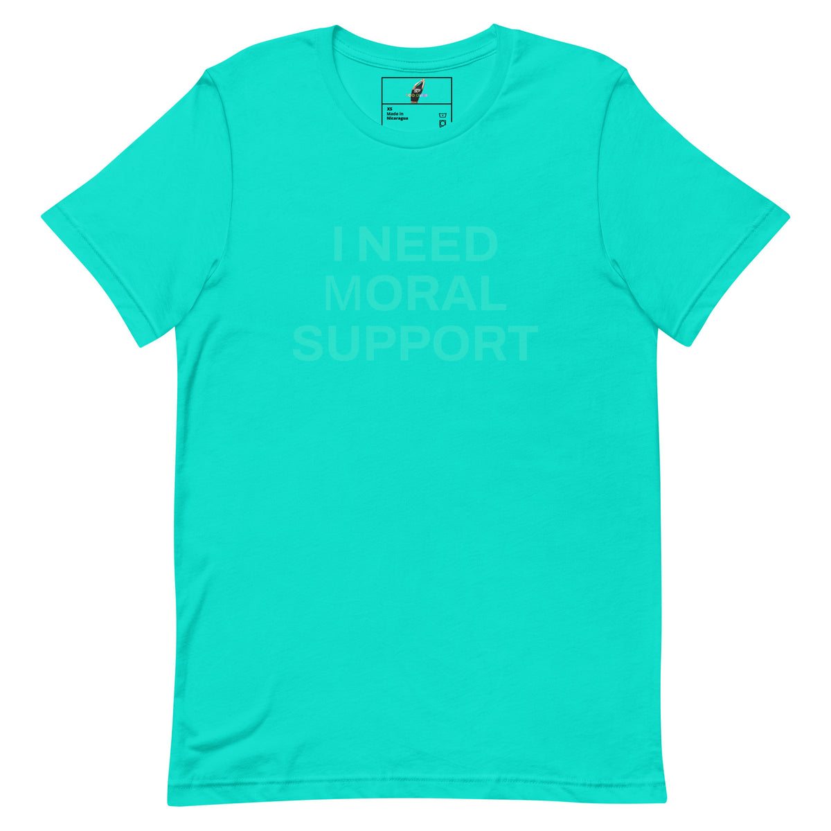 I Need mORAL Support Unisex t-shirt - Teal