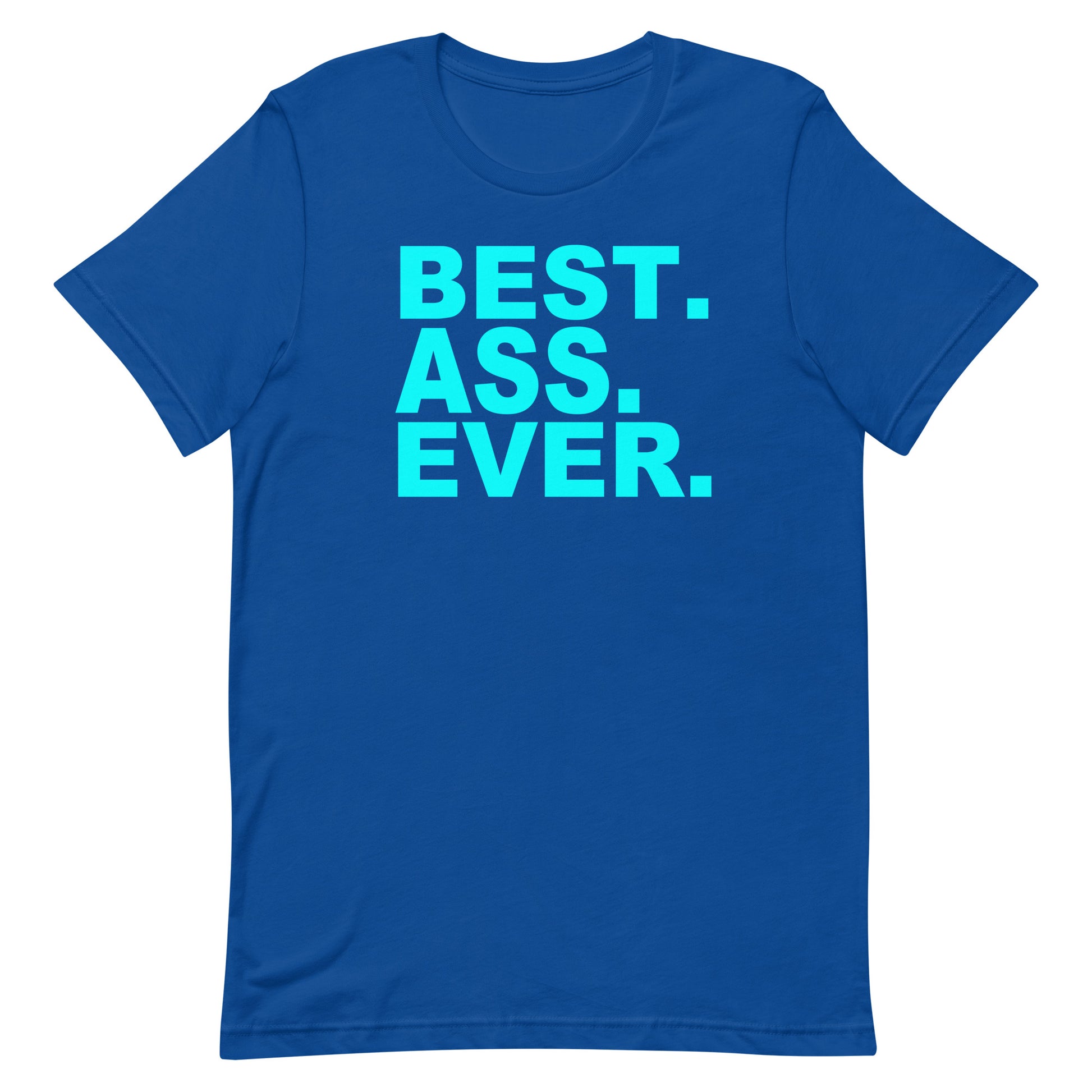 A royal blue short-sleeve crewneck t-shirt featuring the text 'BEST. ASS.
