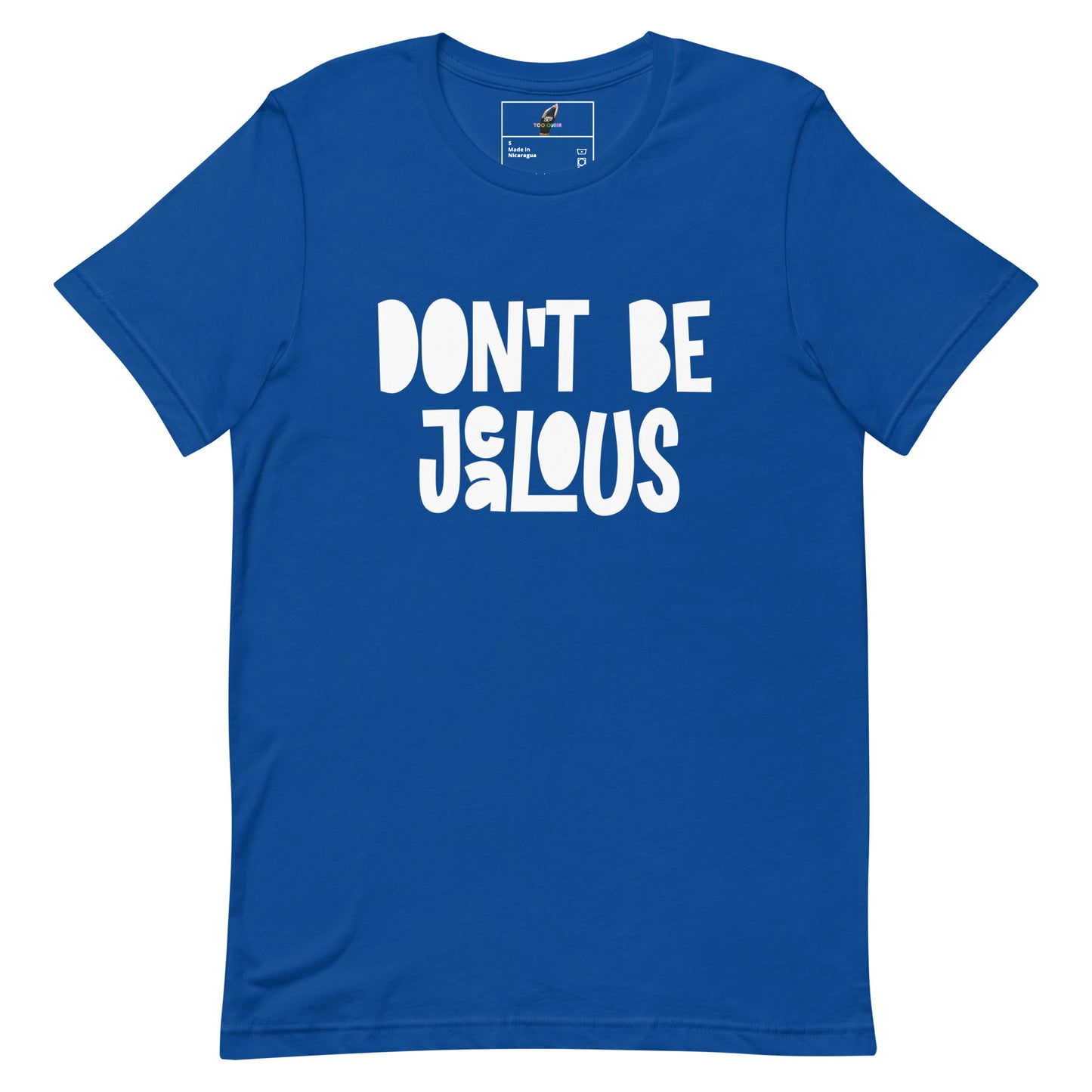 A royal blue short-sleeve t-shirt with the phrase 'DON'T BE JALOUS' printed in a bold, white, stylized font across the chest, displayed on a clean white background.