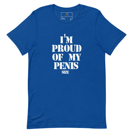 A royal blue short-sleeve t-shirt with bold white text on the front reading 'I'M PROUD OF MY PENIS SIZE'. The shirt is presented flat against a solid white background, with a visible inner neck label.