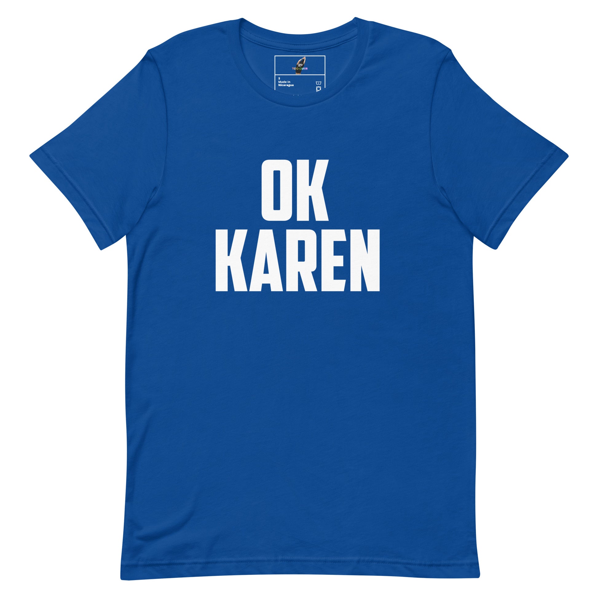 A royal blue short-sleeve crewneck t-shirt with the words 'OK KAREN' printed in bold white capital letters across the chest, displayed flat against a solid white background.