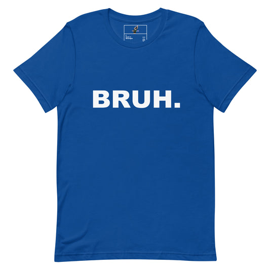 A royal blue short-sleeve t-shirt with the word 'BRUH.' printed in bold white capital letters across the chest, displayed flat against a plain white background.