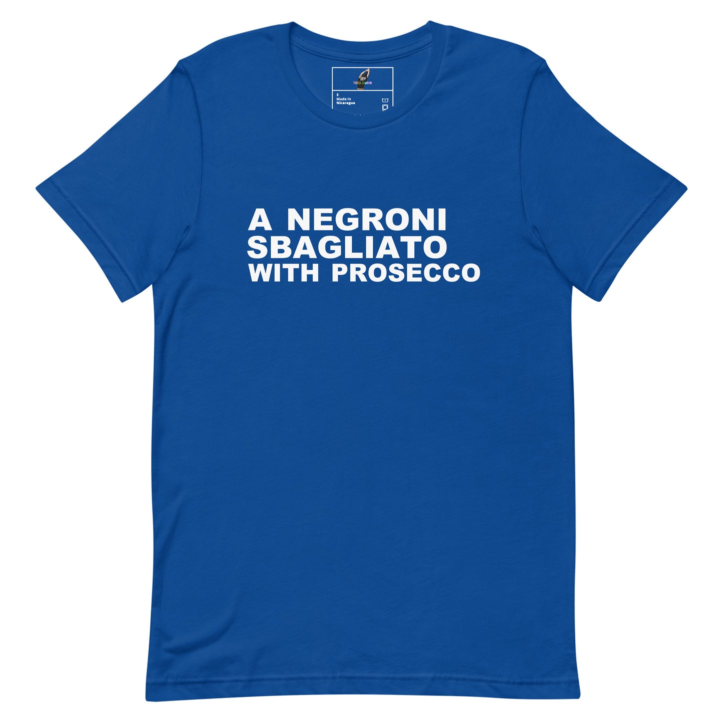 A royal blue short-sleeve crewneck t-shirt with bold white text on the chest reading 'A NEGRONI SBAGLIATO WITH PROSECCO'. The shirt is presented flat against a solid white background, with a small brand label visible inside the collar.