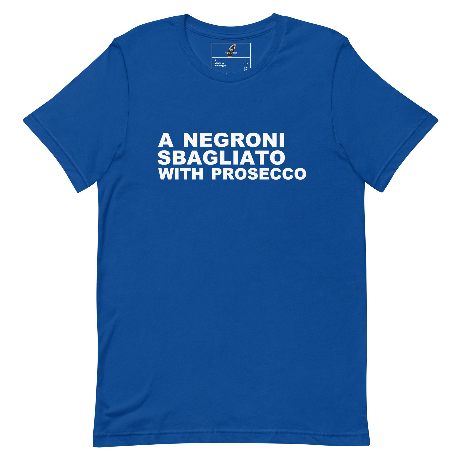 A royal blue short-sleeve crewneck t-shirt with bold white text on the chest reading 'A NEGRONI SBAGLIATO WITH PROSECCO'. The shirt is presented flat against a solid white background, with a small brand label visible inside the collar.
