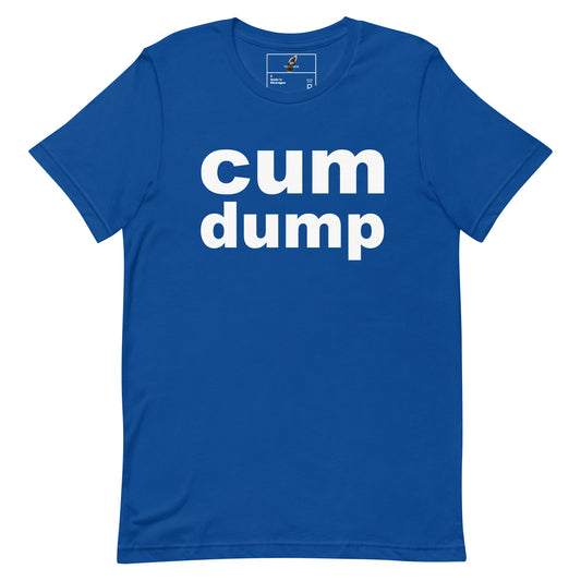 A royal blue short-sleeve t-shirt with the words 'cum dump' printed in bold white sans-serif letters across the chest, displayed flat against a plain white background.