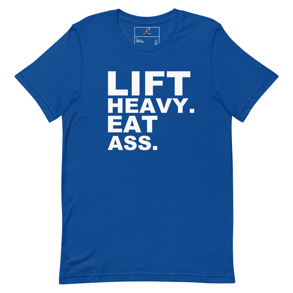 A royal blue short-sleeve t-shirt with bold white text on the front reading 'LIFT HEAVY. EAT ASS.