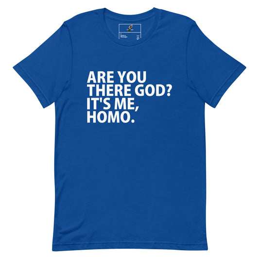 A royal blue short-sleeve t-shirt with bold white text on the front reading 'ARE YOU THERE GOD? IT'S ME, HOMO.' shown on a plain white background.