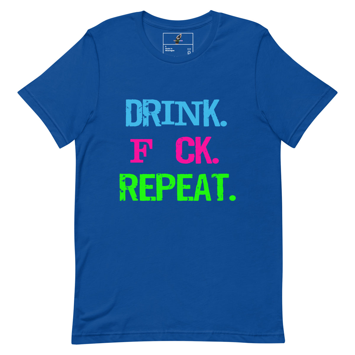 A royal blue short-sleeve t-shirt with a bold graphic text print reading 'DRINK. F*CK.