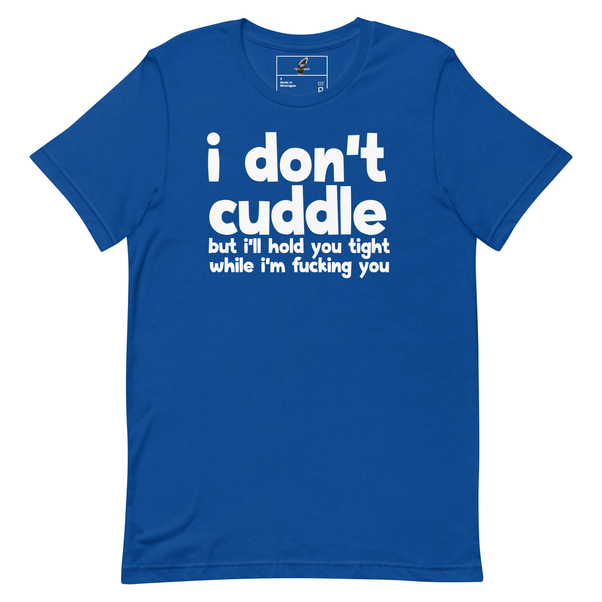 I Don't Cuddle T-Shirt - True Royal