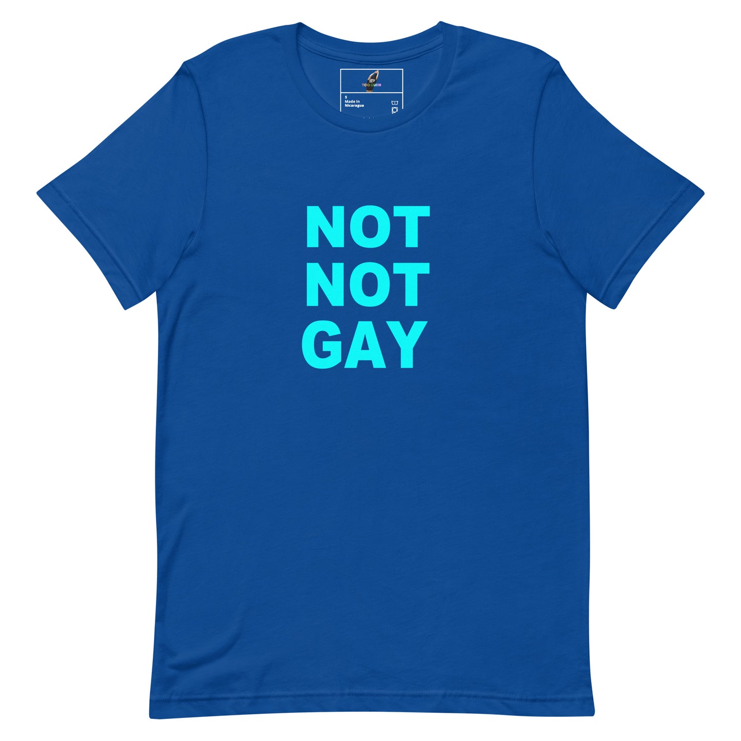 A royal blue short-sleeve t-shirt with the text 'NOT NOT GAY' printed in bright cyan on the front, displayed against a solid white background.