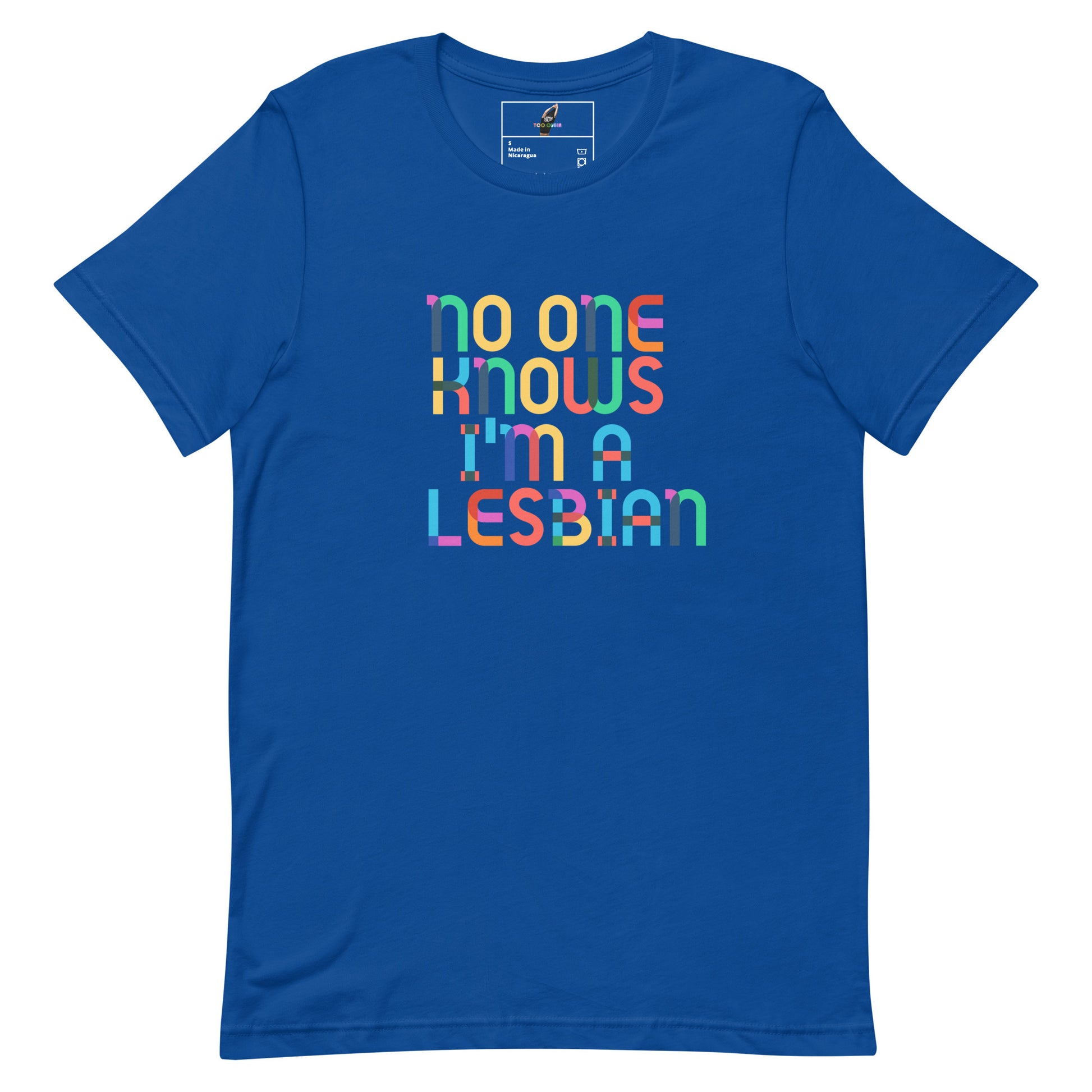 A royal blue short-sleeve t-shirt with a colorful graphic text print reading 'no one knows i'm a LESBIAN' in rainbow-colored letters, displayed on a clean white background.