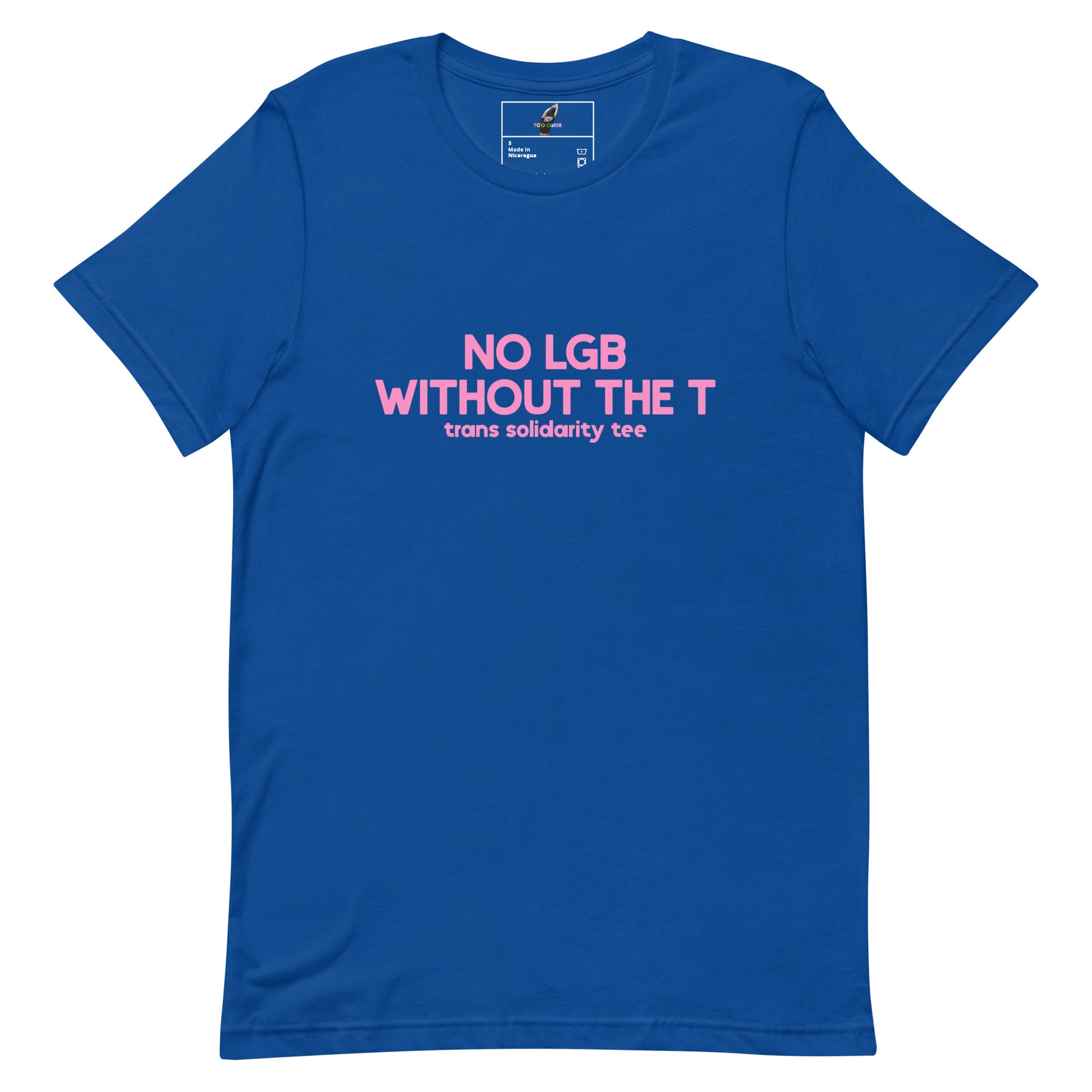 A royal blue short-sleeve t-shirt with pink text on the chest reading 'NO LGB WITHOUT THE T' and 'trans solidarity tee' underneath, displayed flat against a white background.