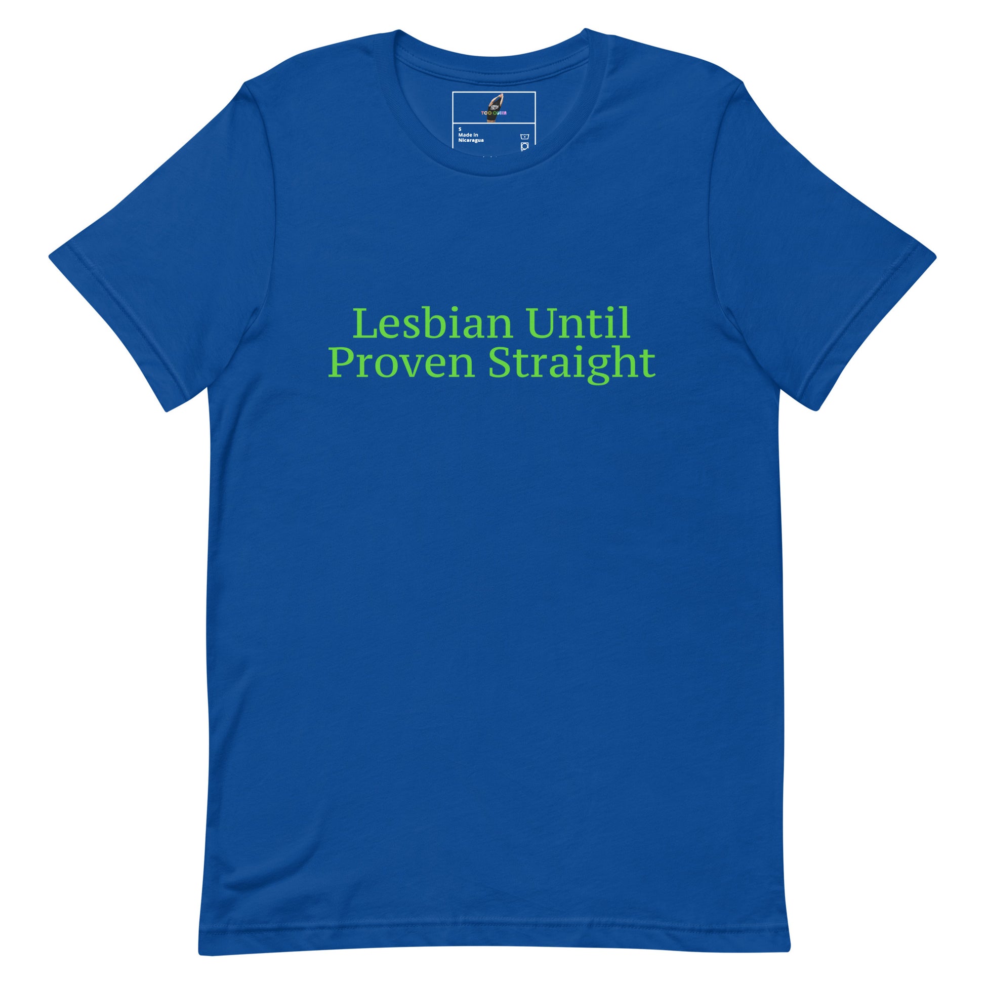 A royal blue short-sleeve t-shirt with the phrase 'Lesbian Until Proven Straight' printed in lime green across the chest, displayed on a clean white background.