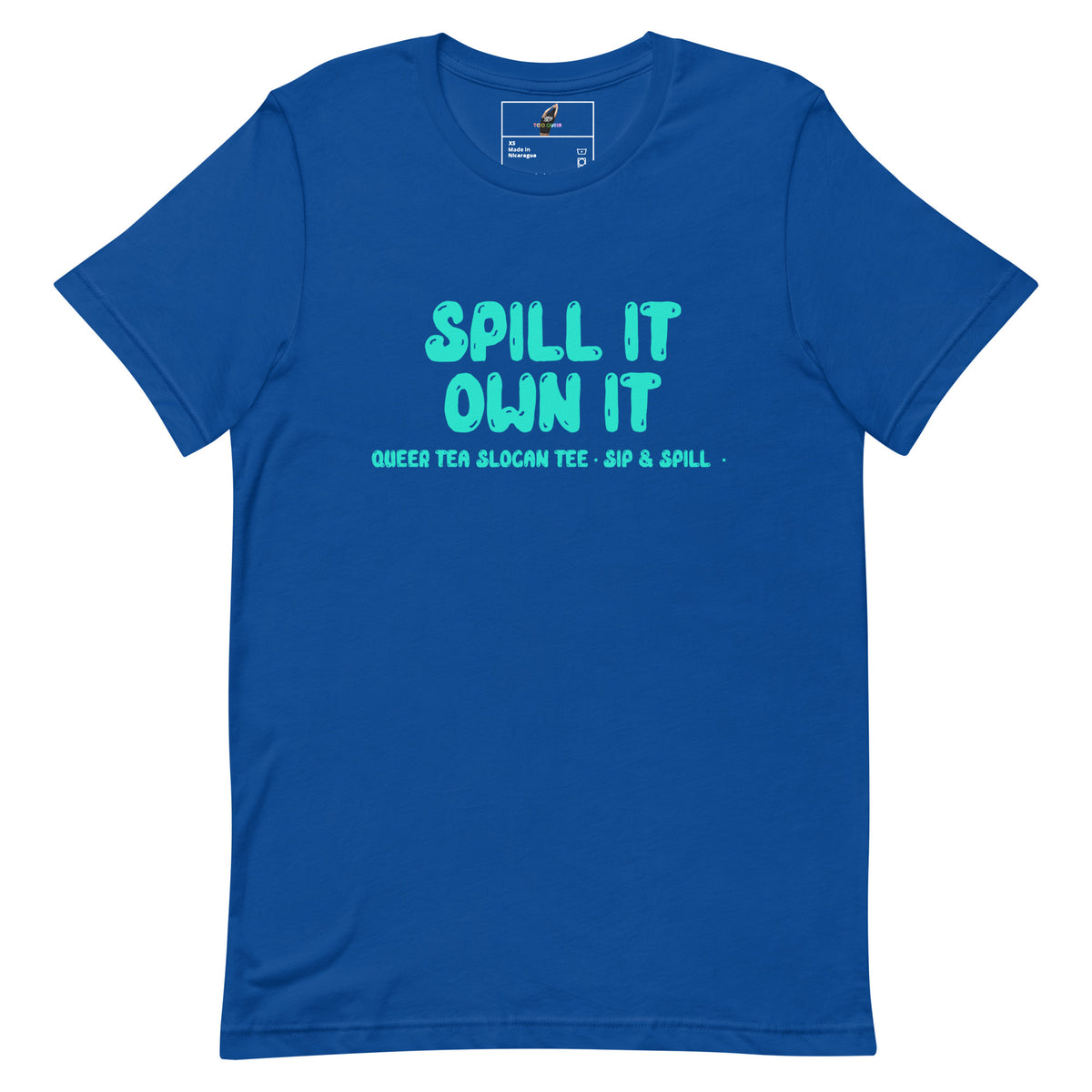 Spill It Own It Unisex t-shirt