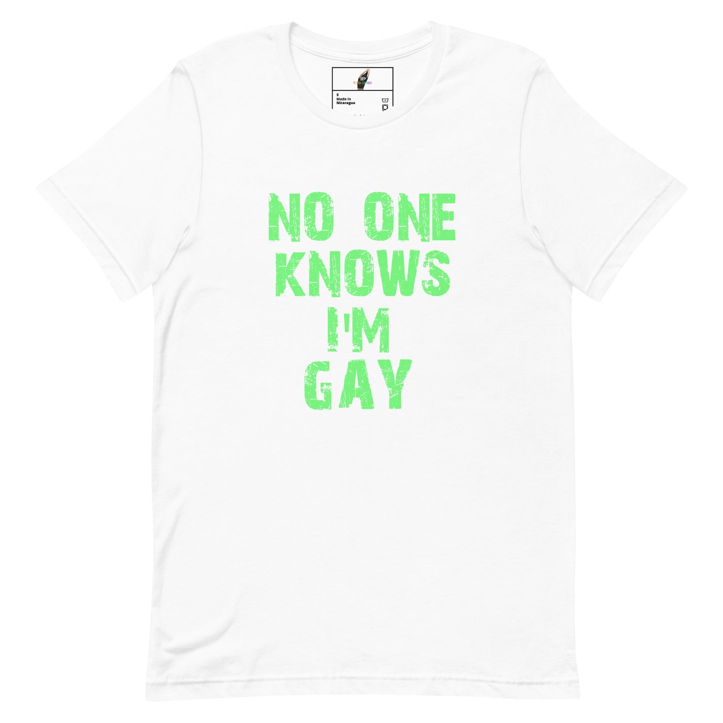 A white short-sleeve crewneck t-shirt with the phrase 'NO ONE KNOWS I'M GAY' printed in a distressed neon green font on the front.