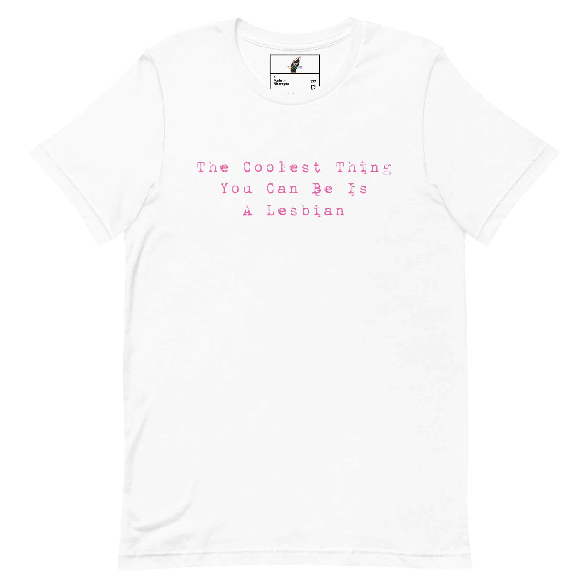 The Coolest Thing You Can Be Is A Lesbian T-Shirt - White