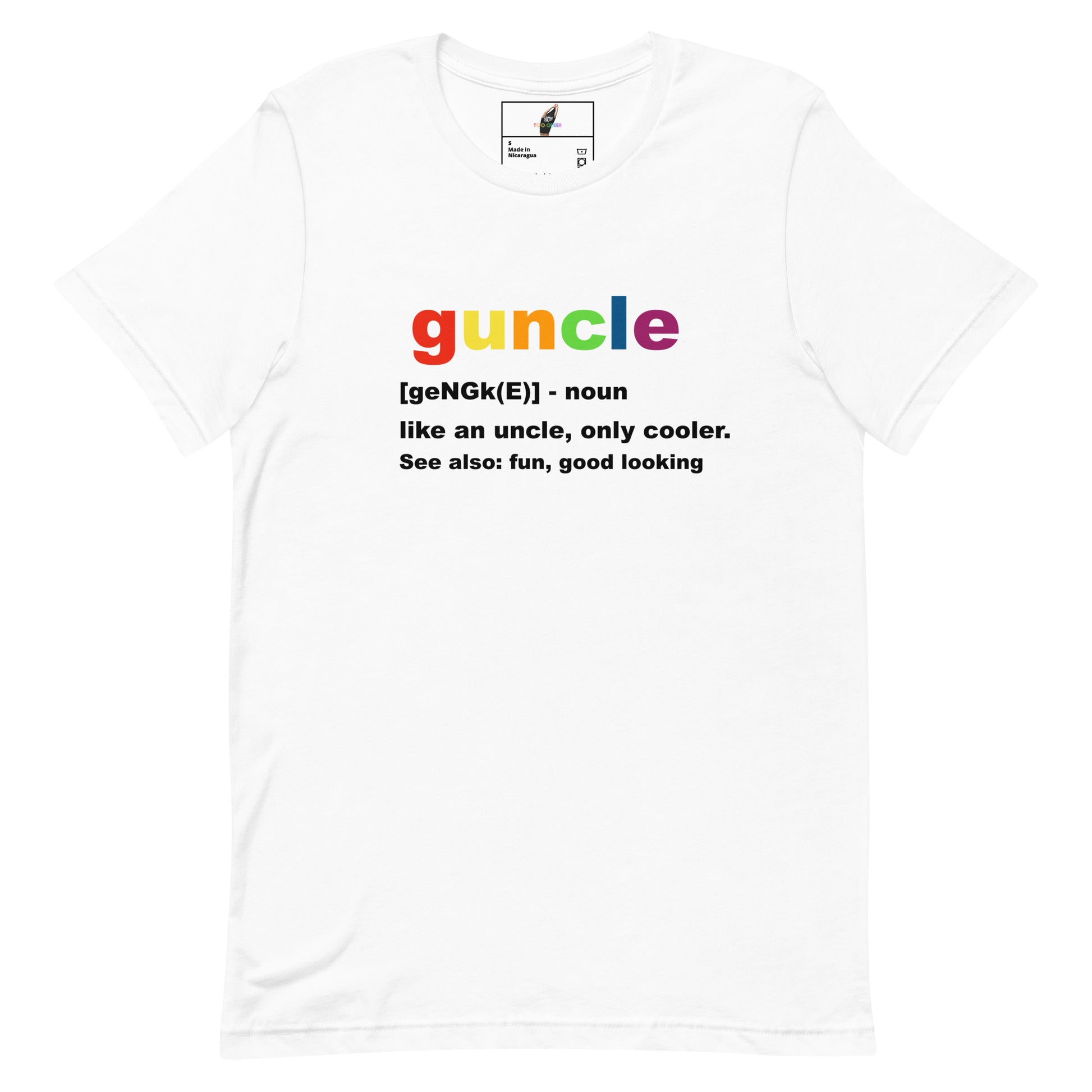 A white short-sleeve crewneck t-shirt featuring a colorful graphic on the chest. The graphic displays the word 'guncle' in a rainbow gradient, followed by a dictionary-style definition: '[geNGk(E)] - noun like an uncle, only cooler.